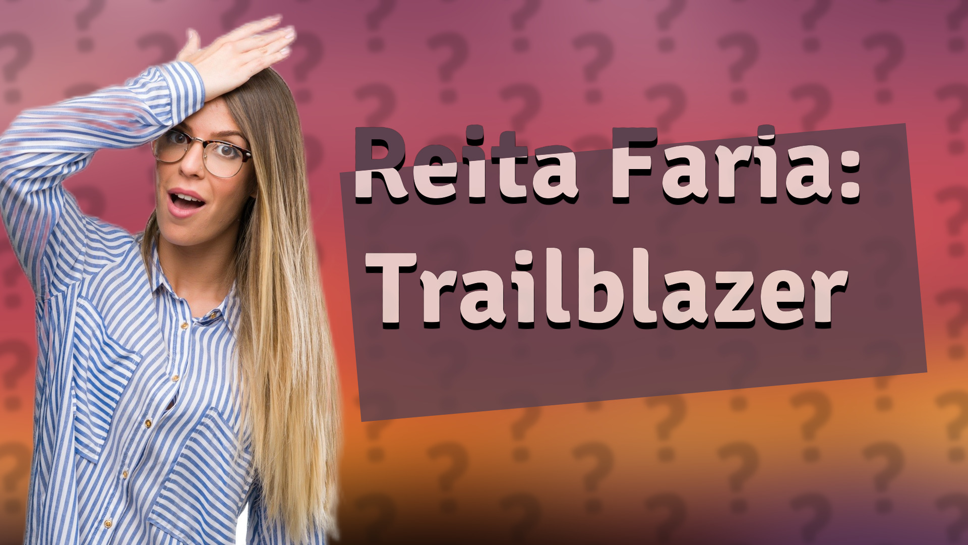 Reita Faria: Trailblazer