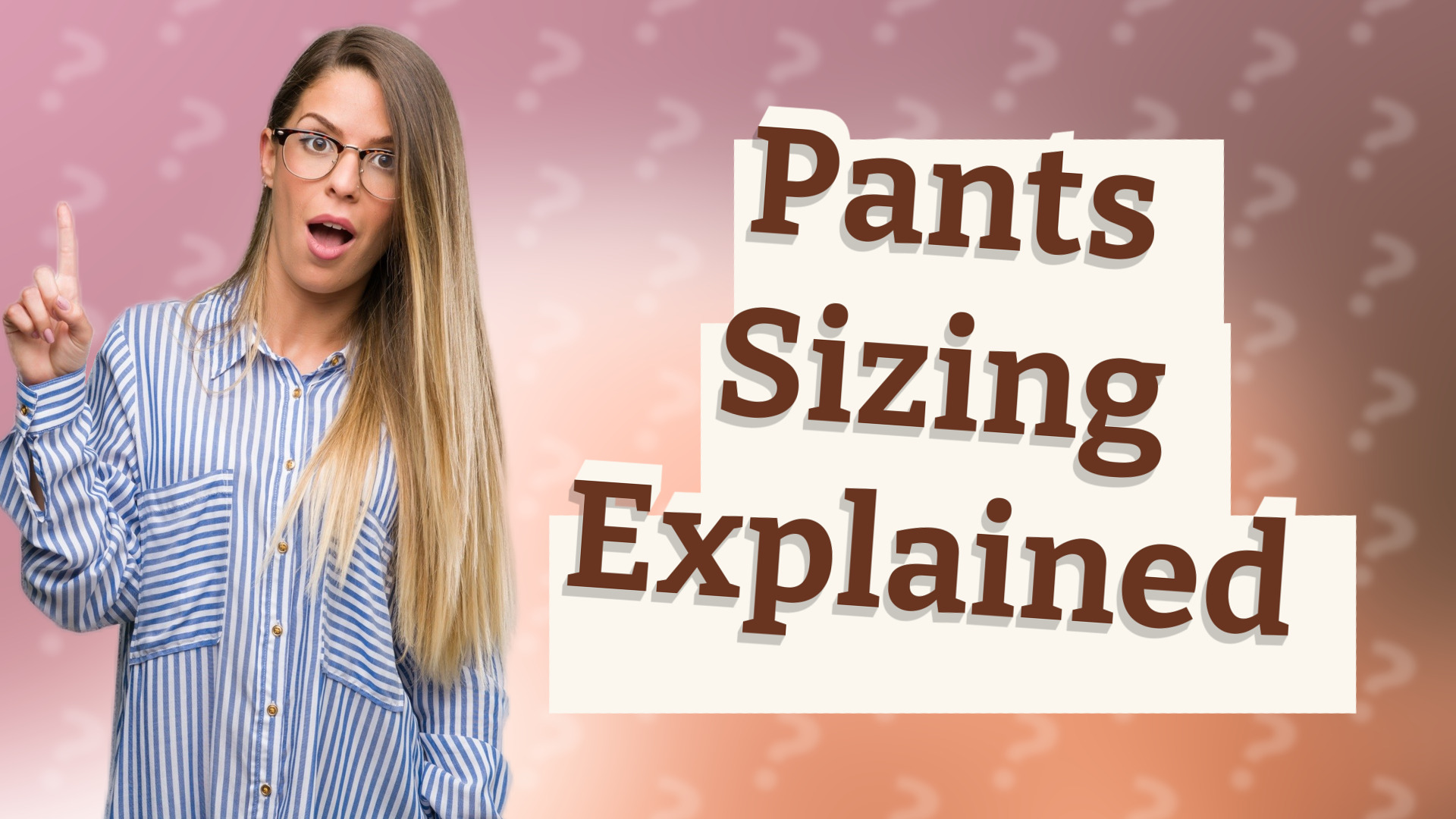 Pants Sizing Explained