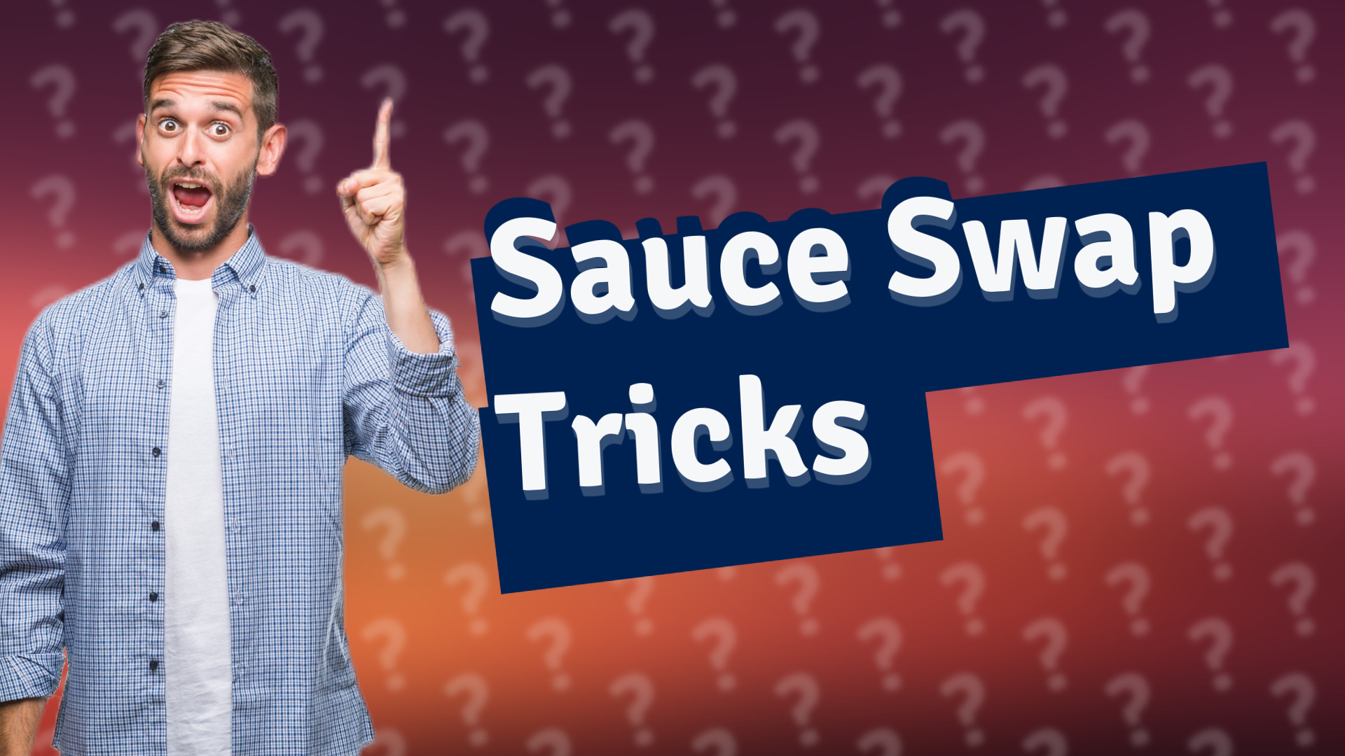 Sauce Swap Tricks