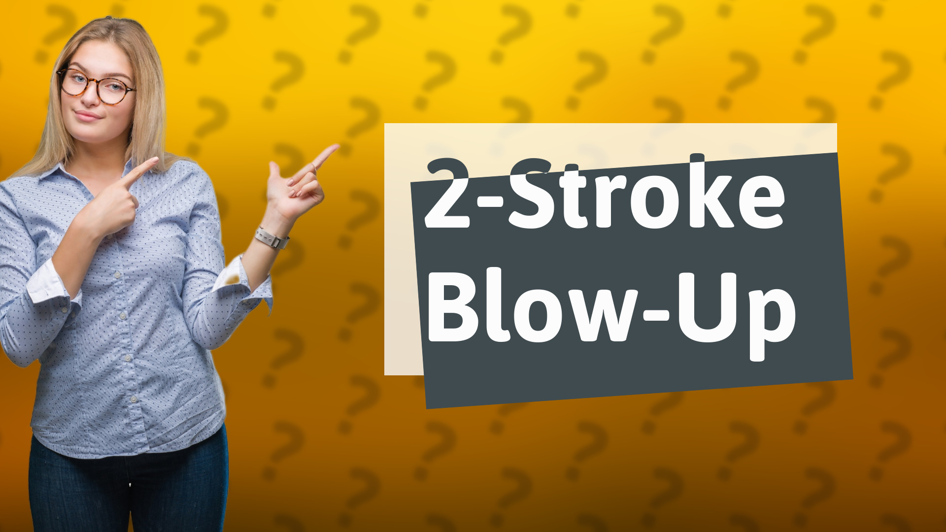2-Stroke Blow-Up