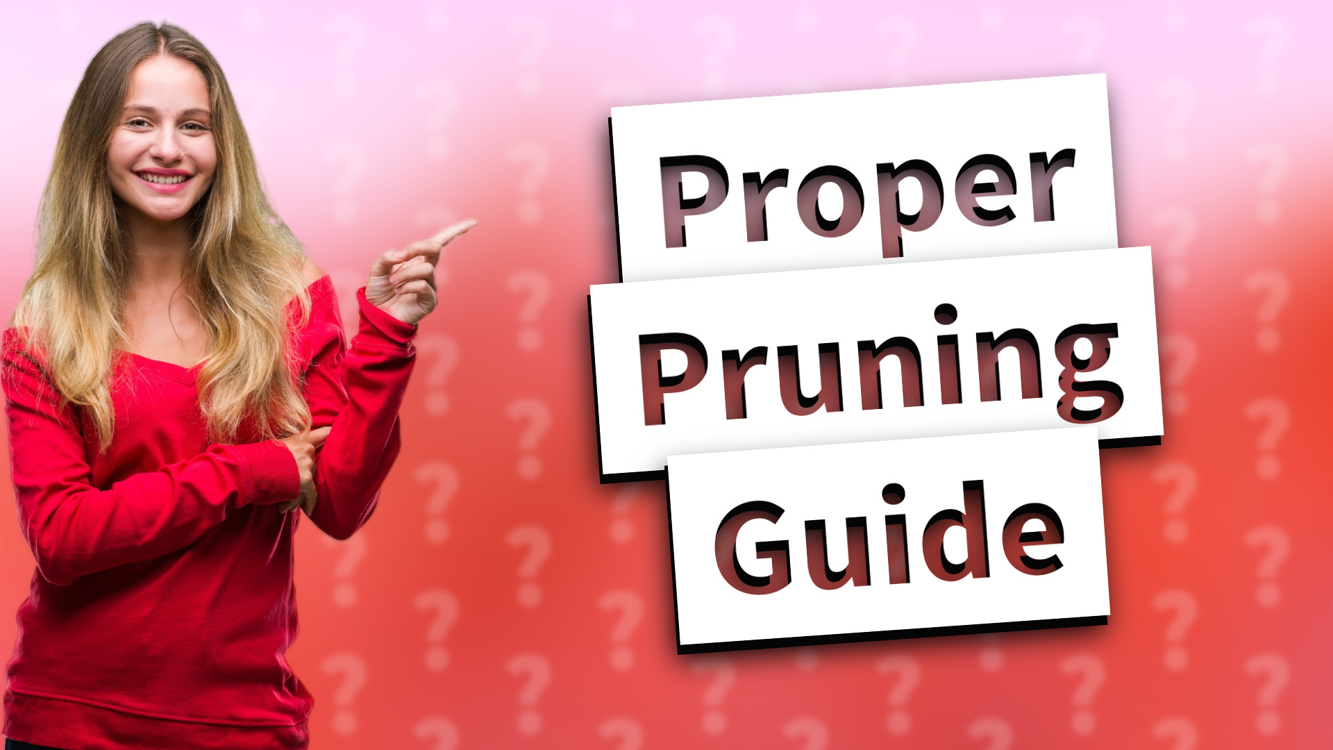 Proper Pruning Guide