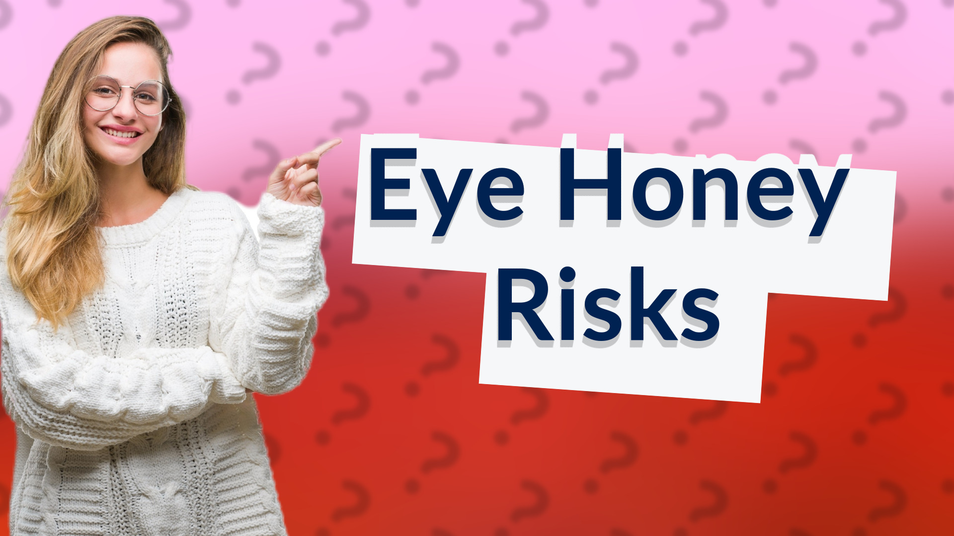 Eye Honey Risks