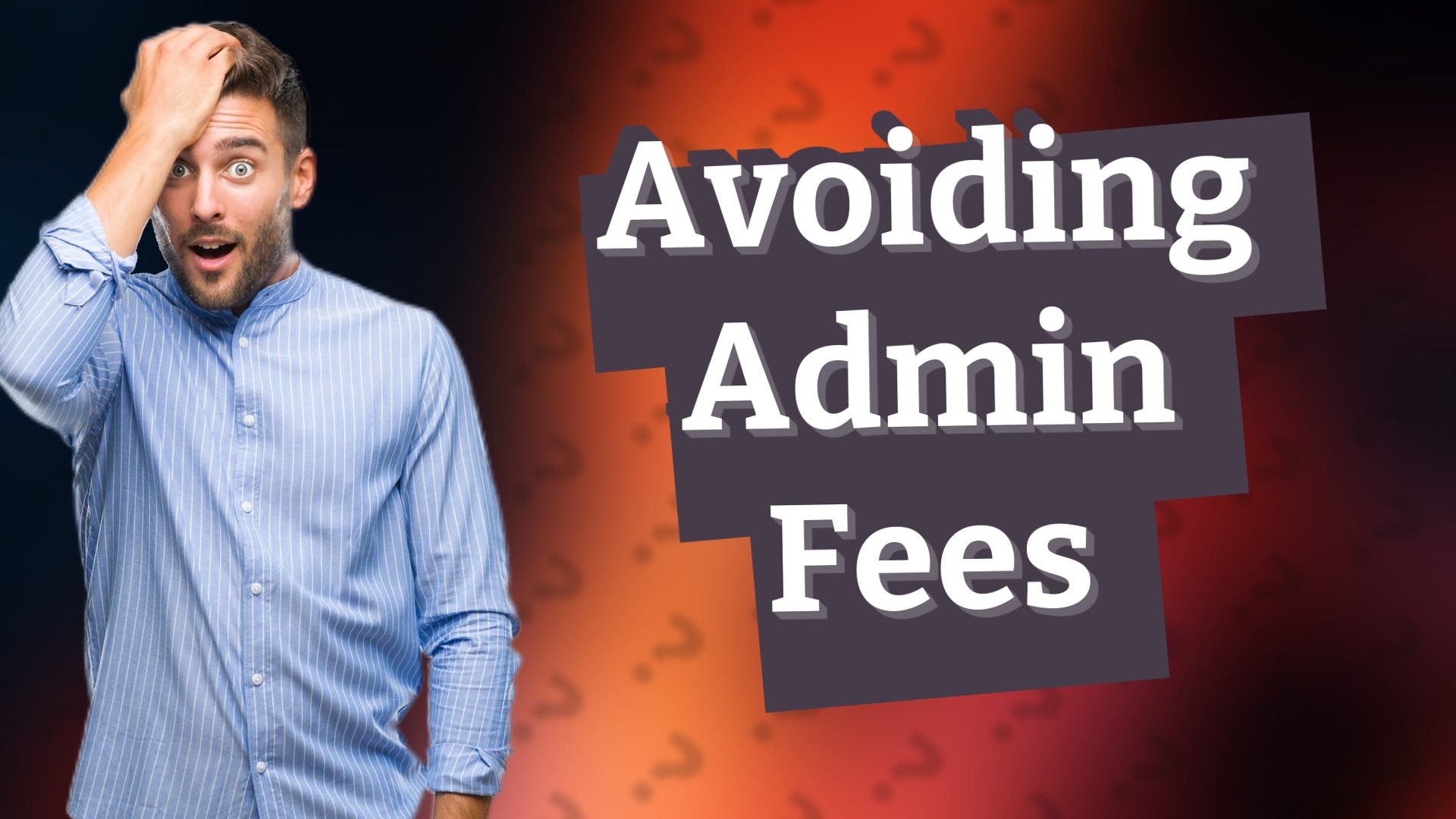 Avoiding Admin Fees