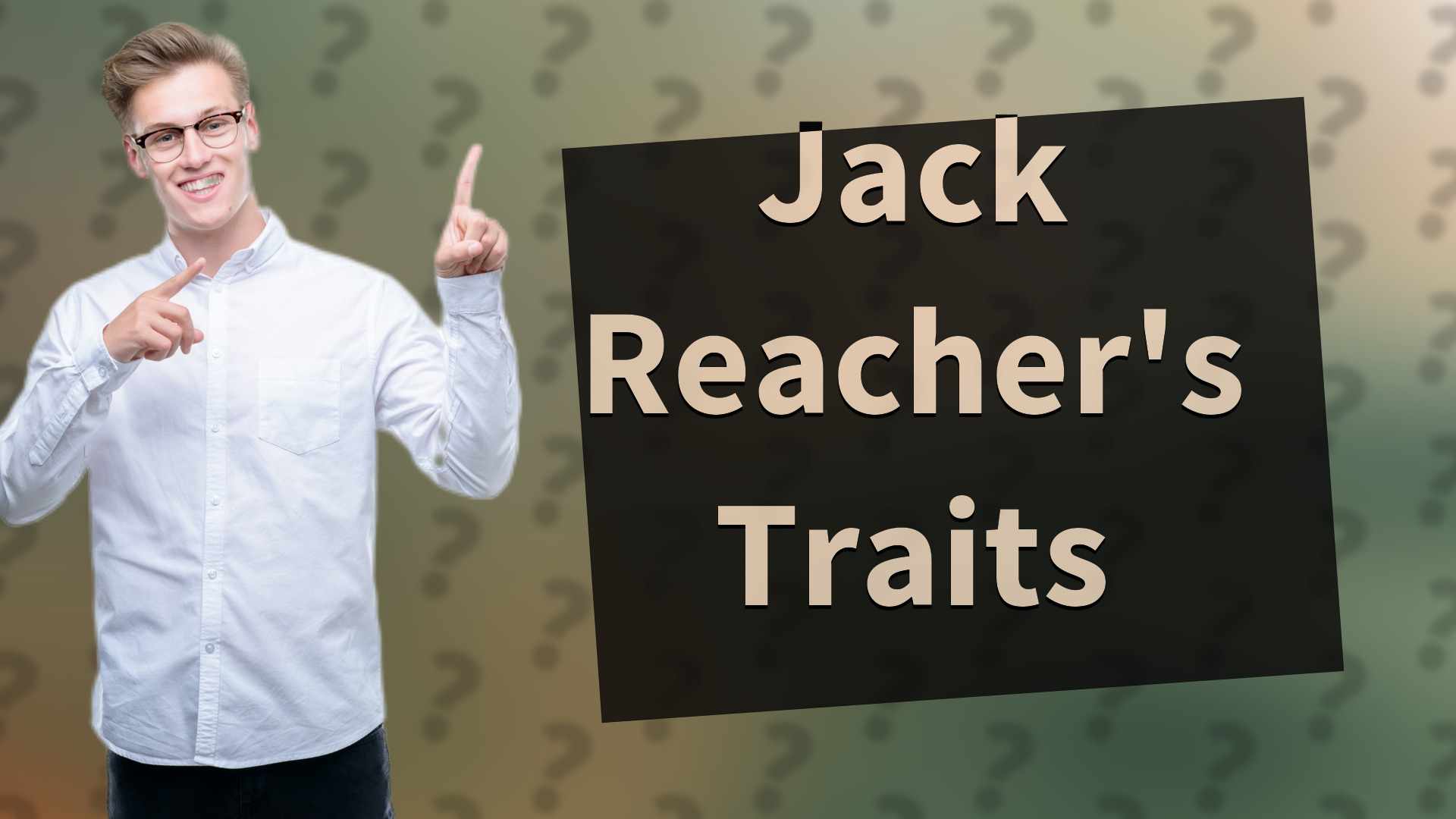 Jack Reacher's Traits