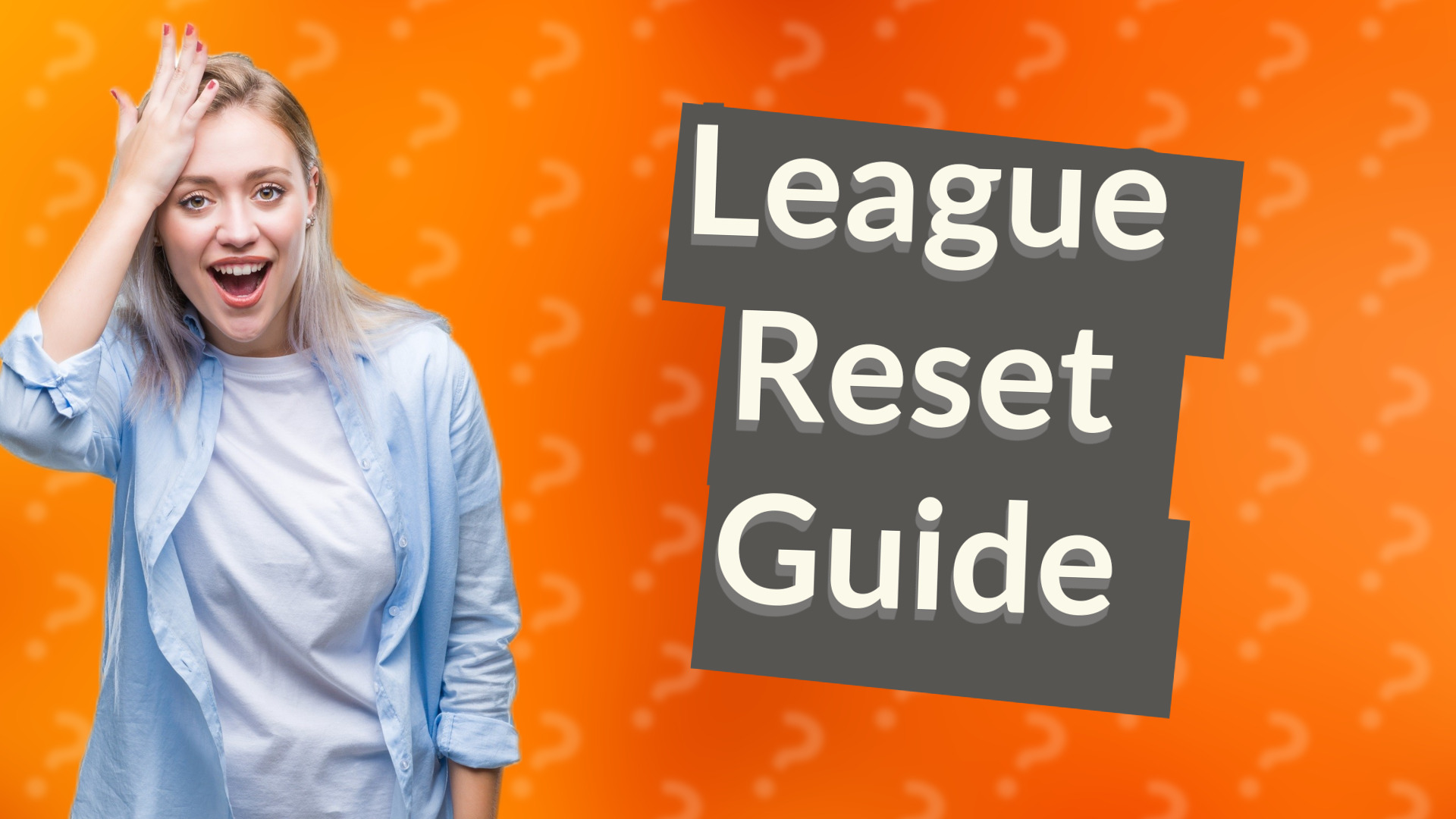 League Reset Guide
