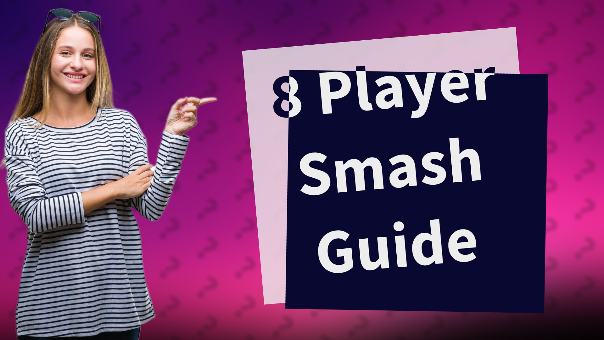 8 Player Smash Guide