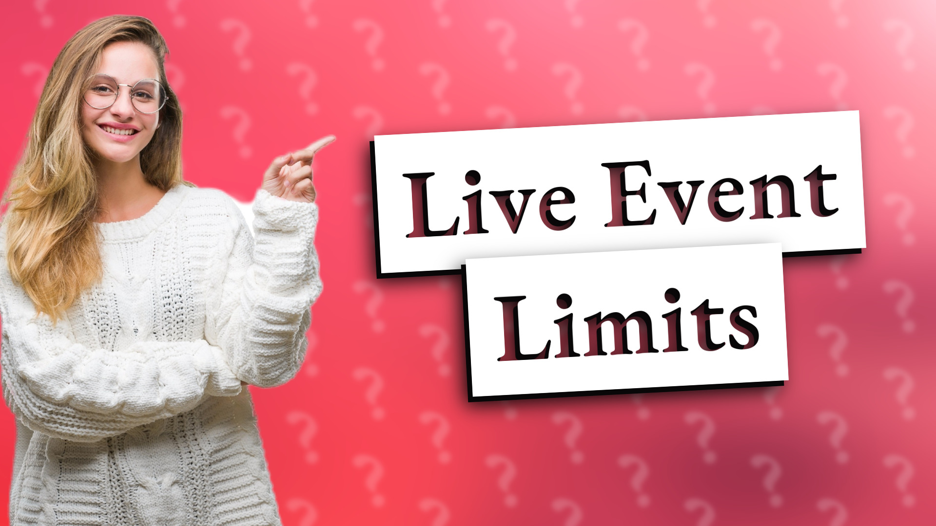 Live Event Limits