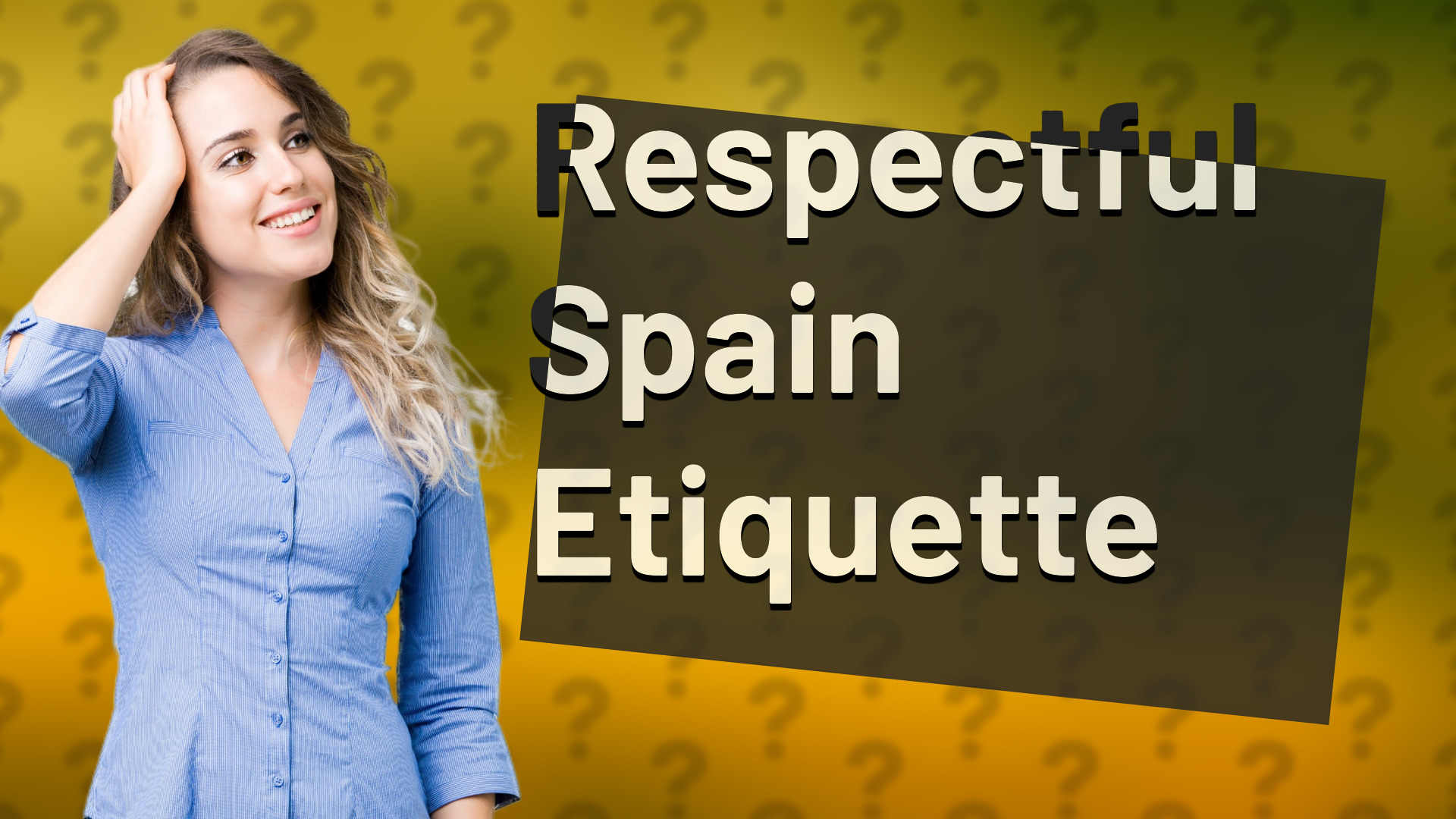 Respectful Spain Etiquette