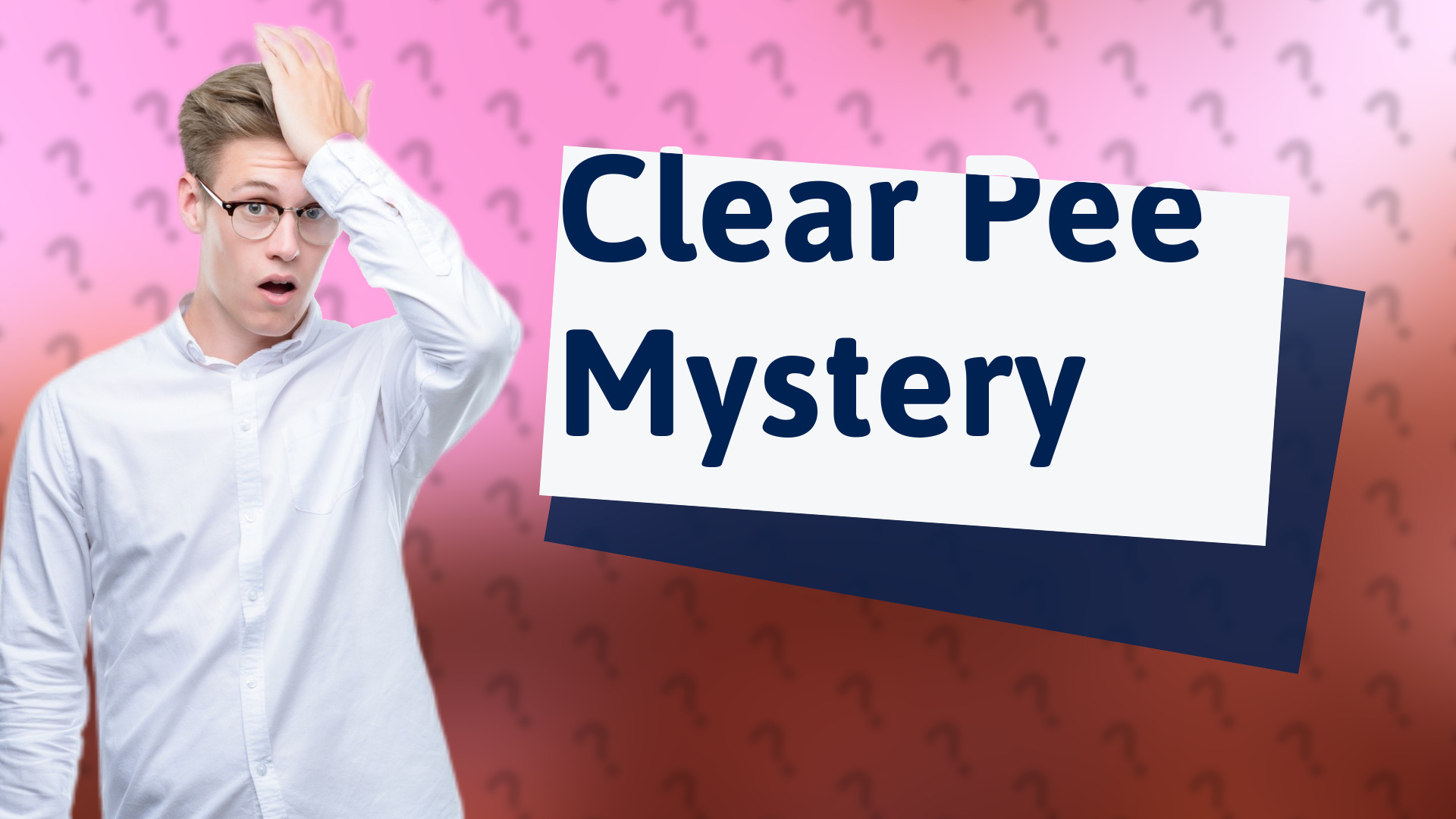 Clear Pee Mystery