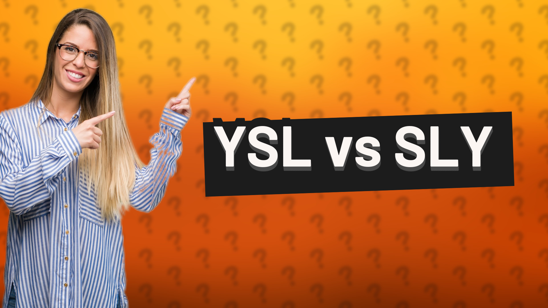 YSL vs SLY