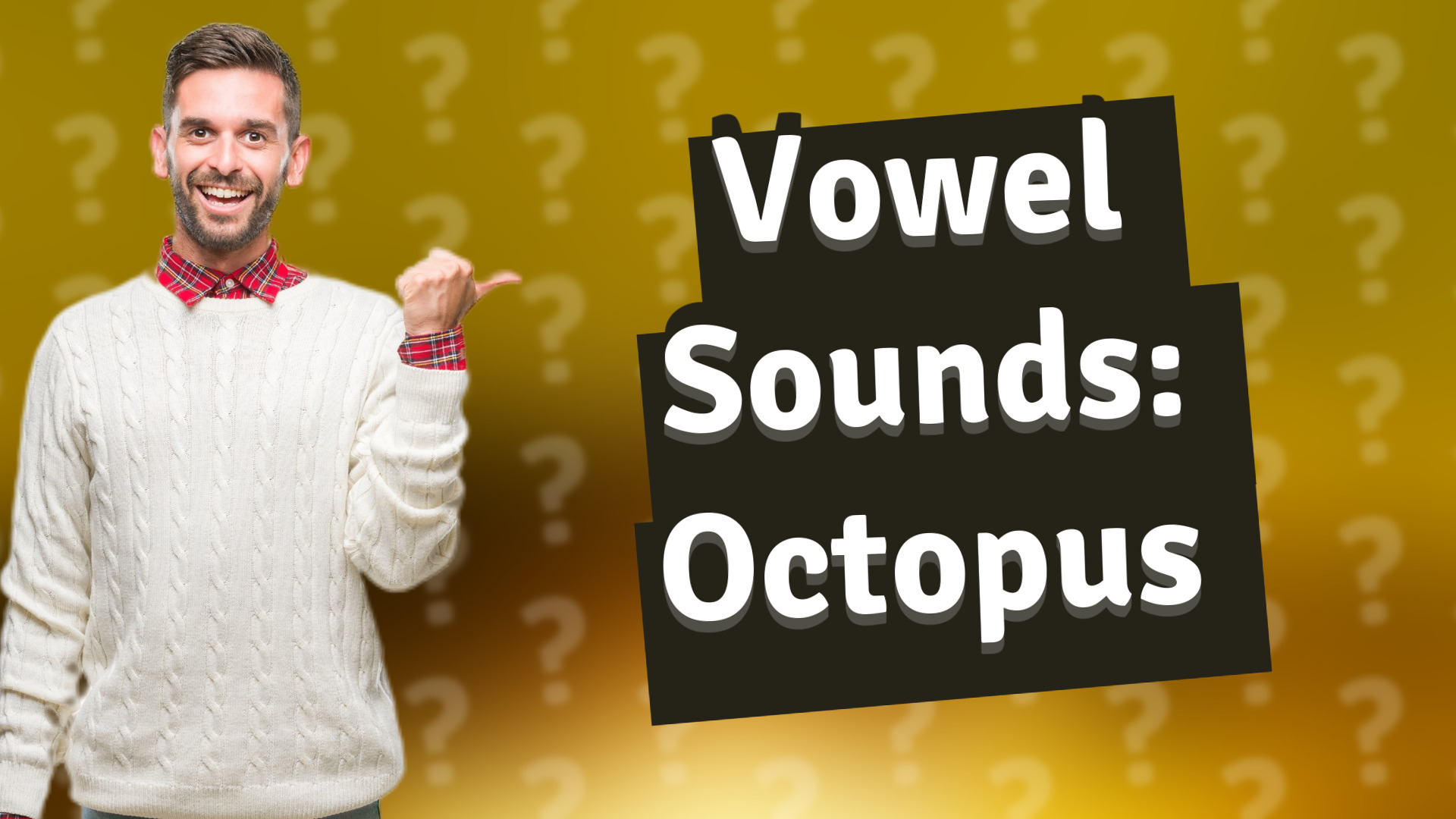 Vowel Sounds: Octopus