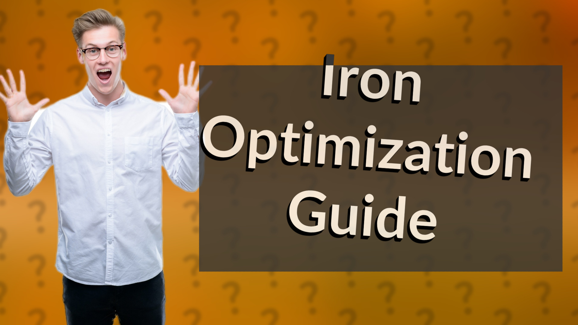Iron Optimization Guide