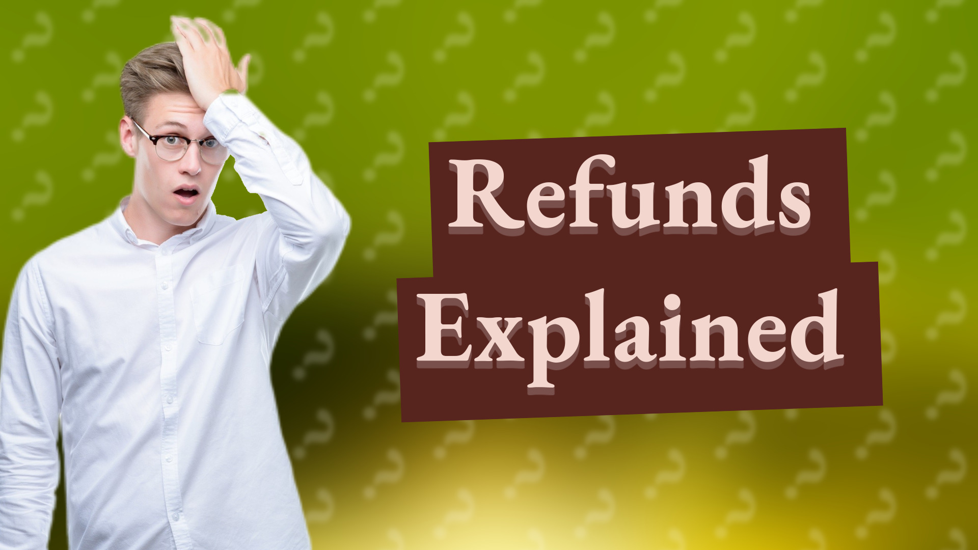 Refunds Explained
