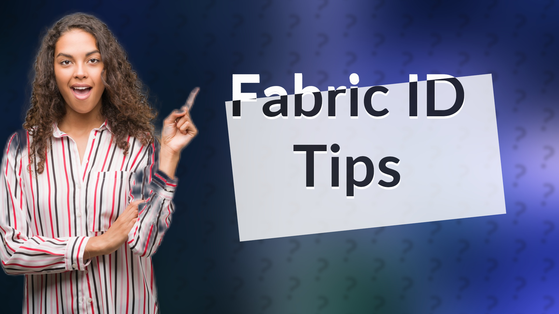 Fabric ID Tips
