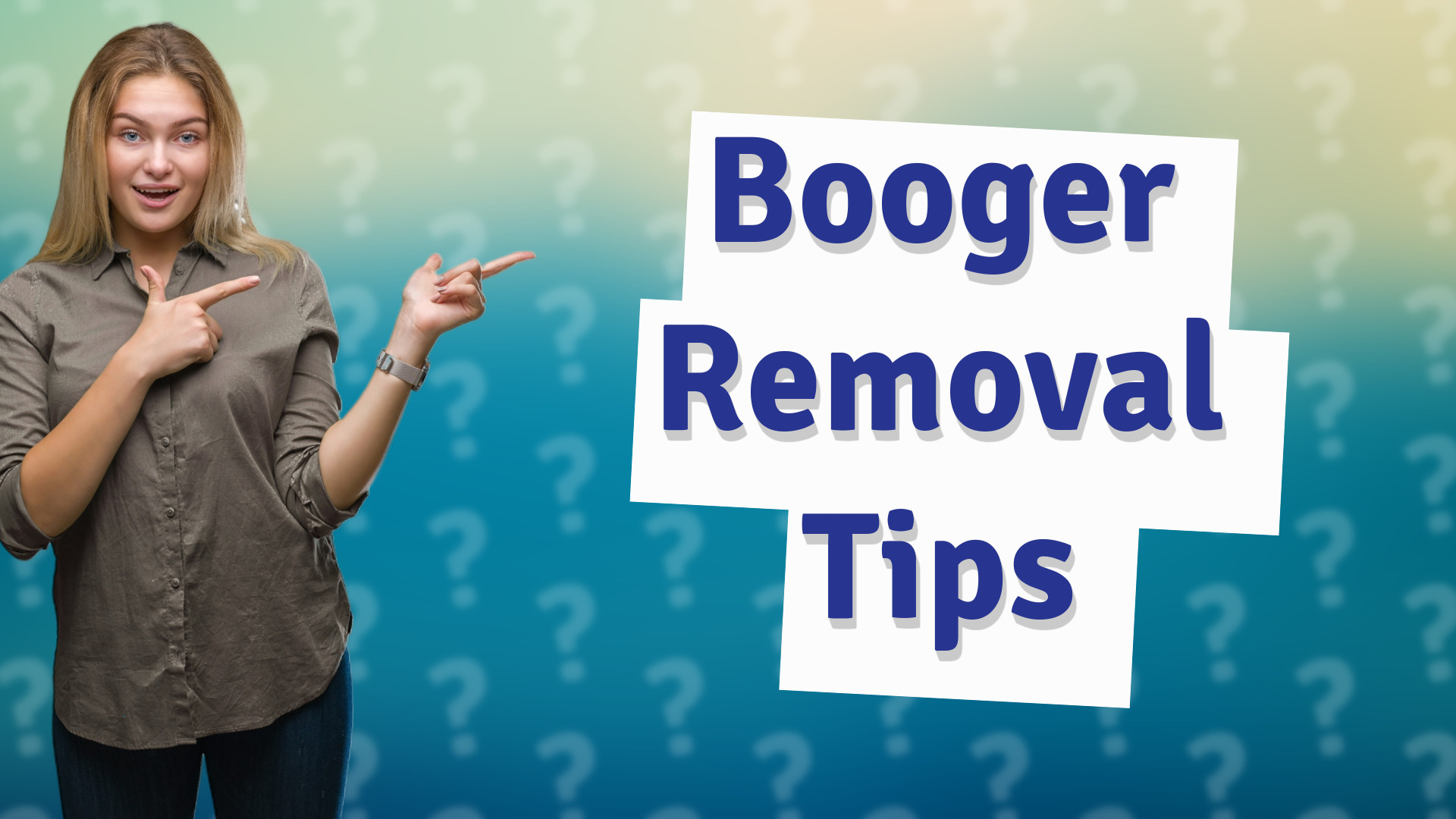 Booger Removal Tips