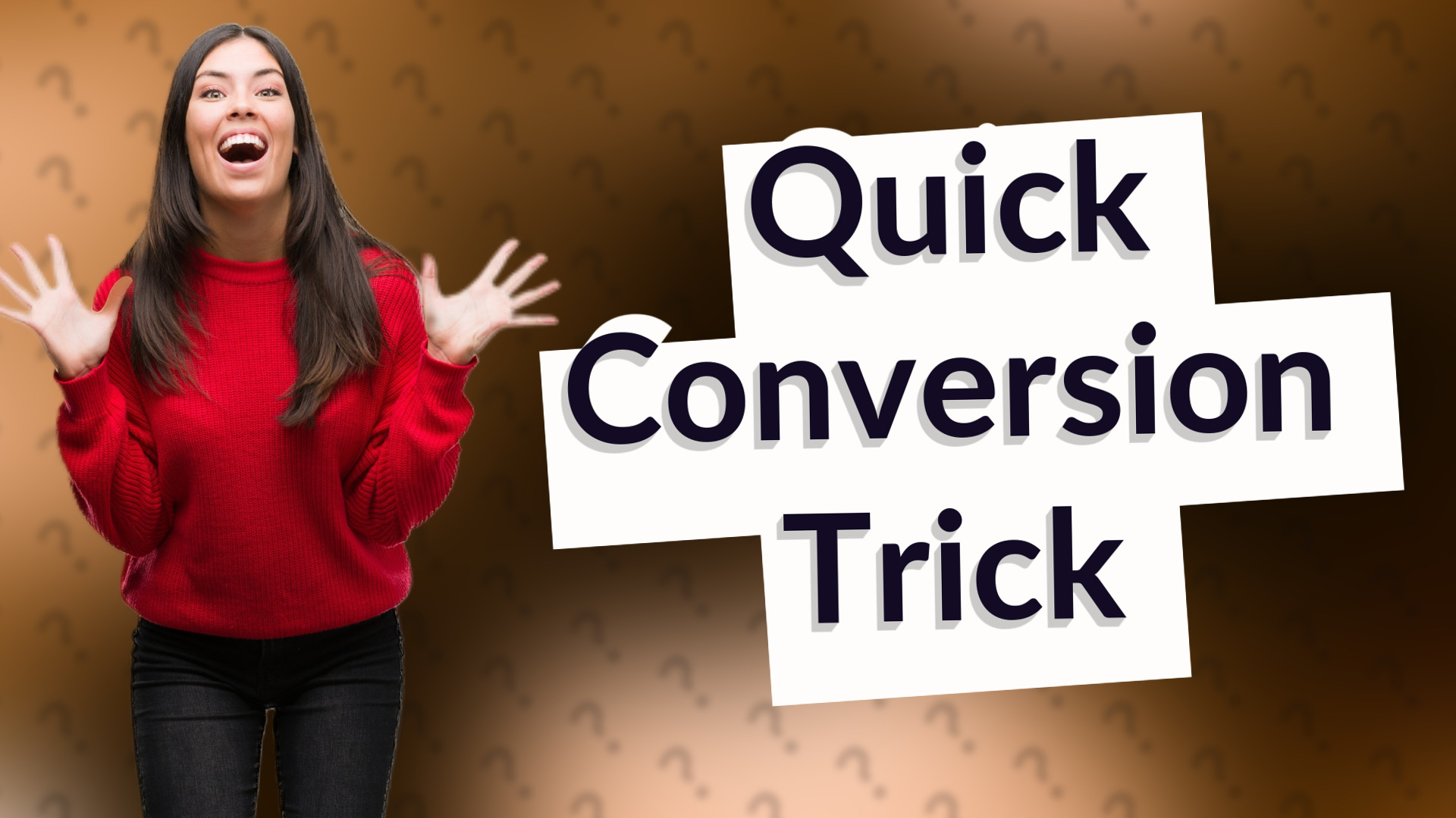 Quick Conversion Trick