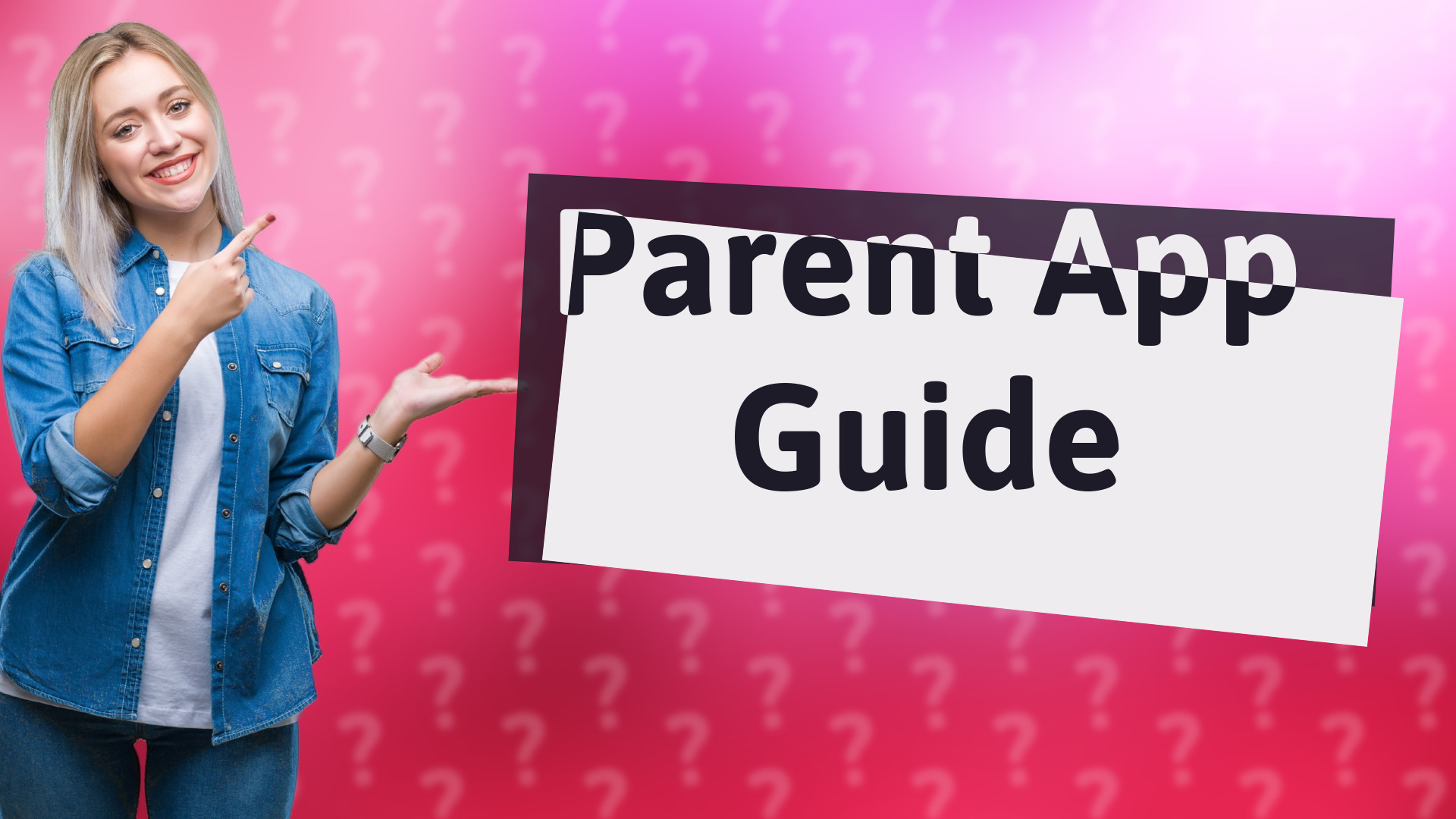 Parent App Guide