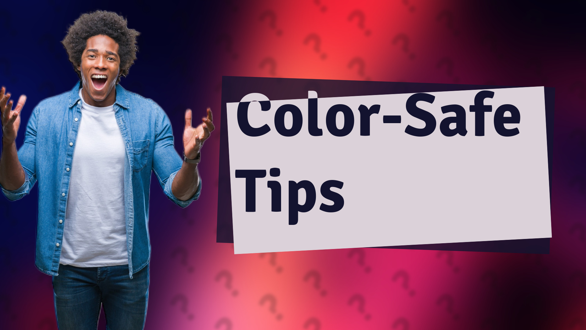 Color-Safe Tips