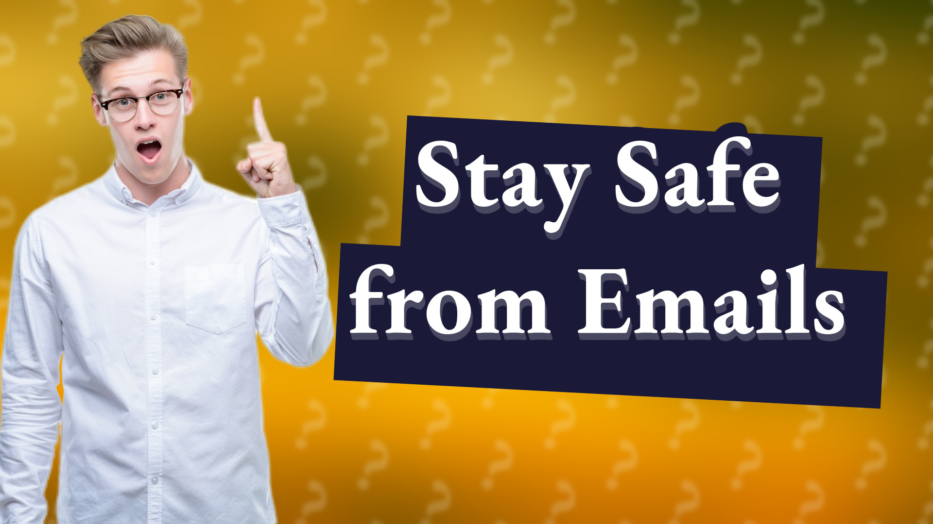 Stay Safe from Emails