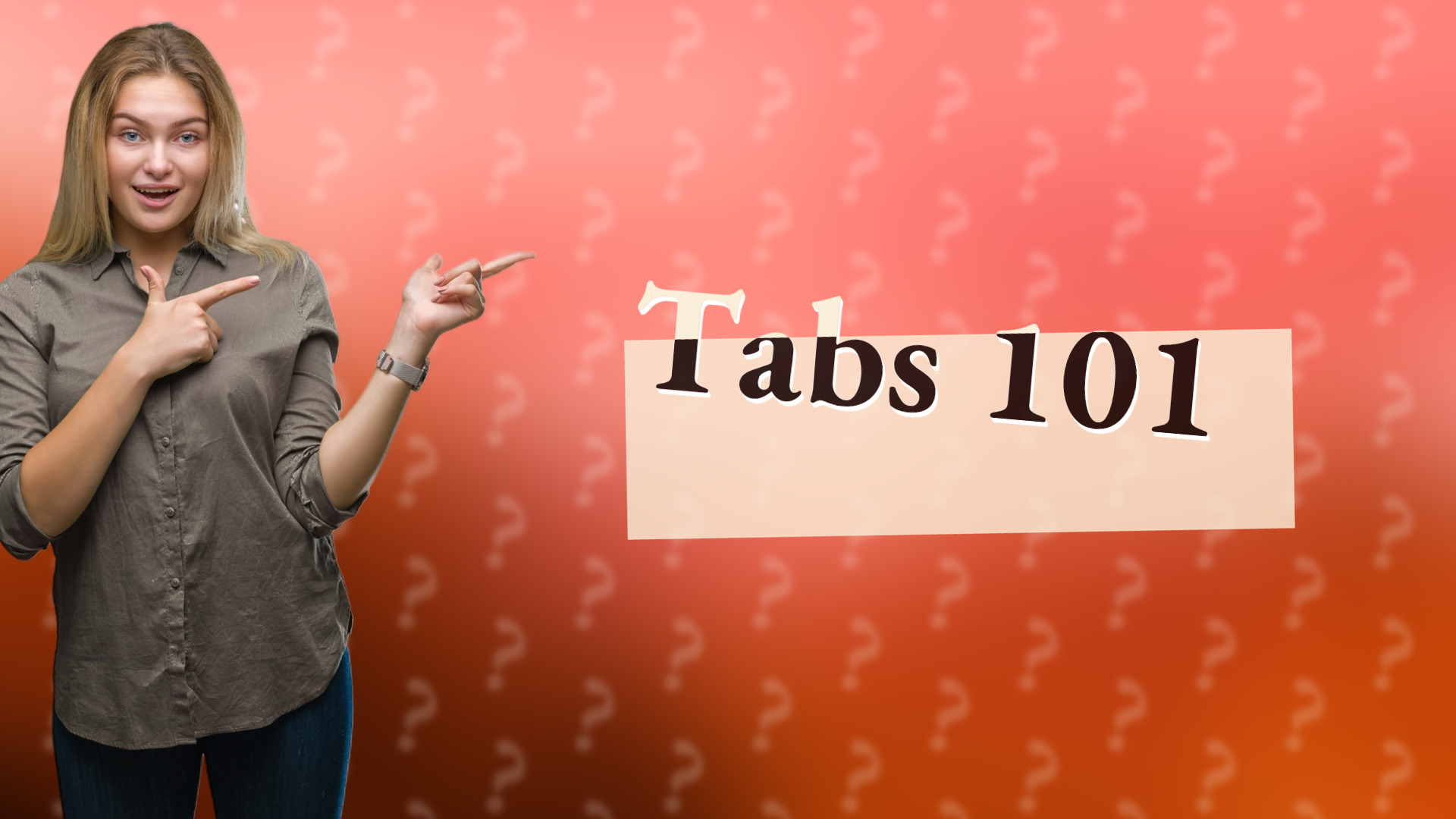 Tabs 101