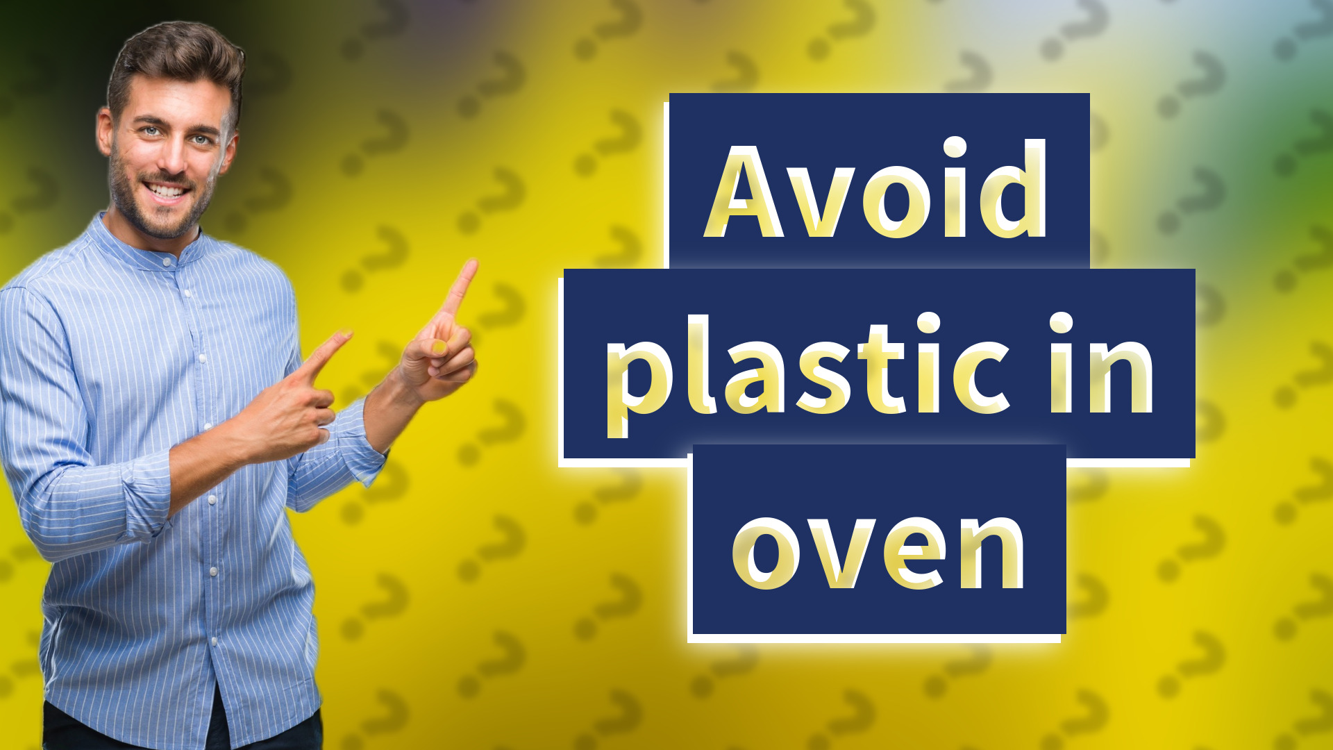 Avoid plastic in oven