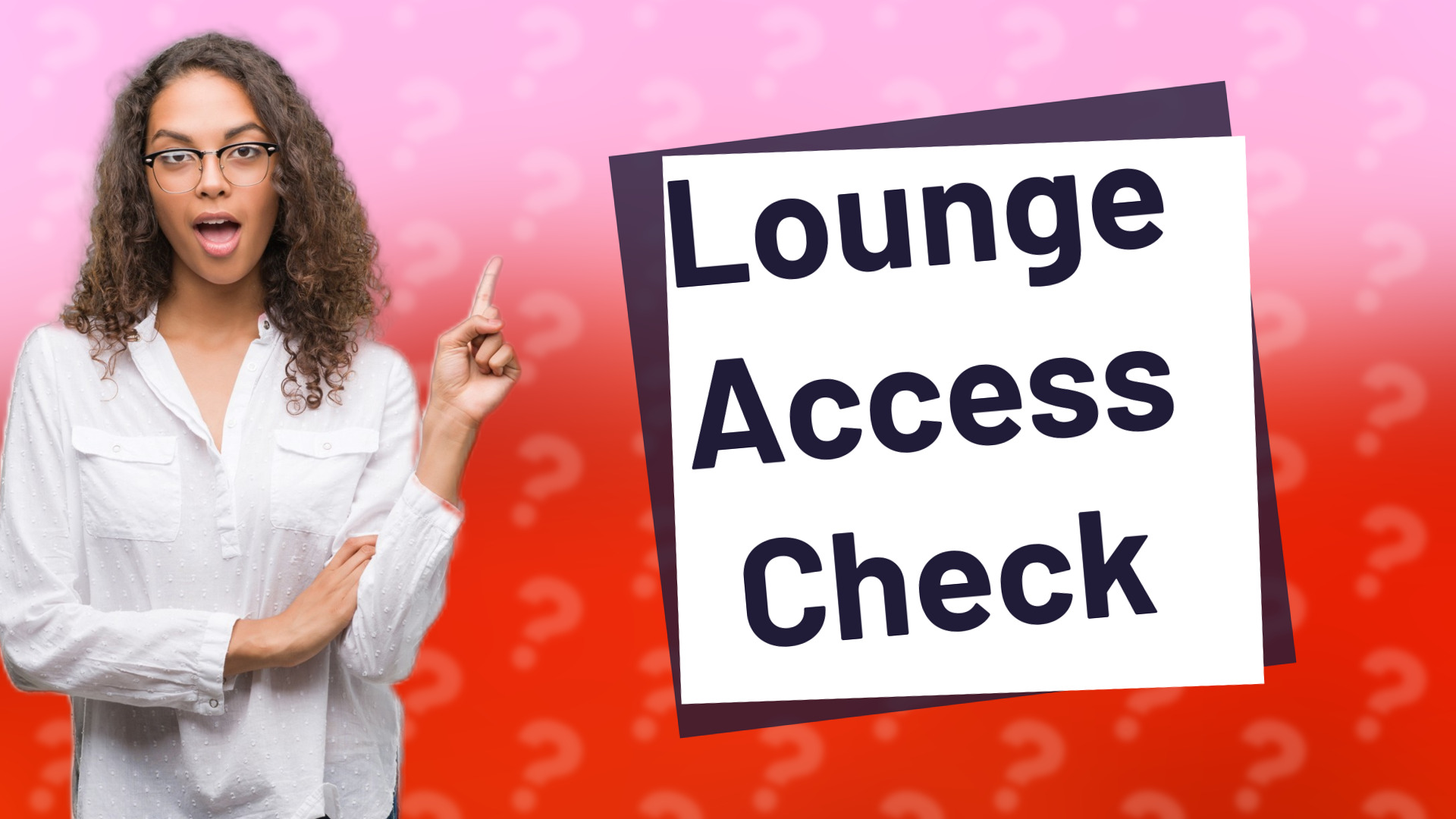 Lounge Access Check