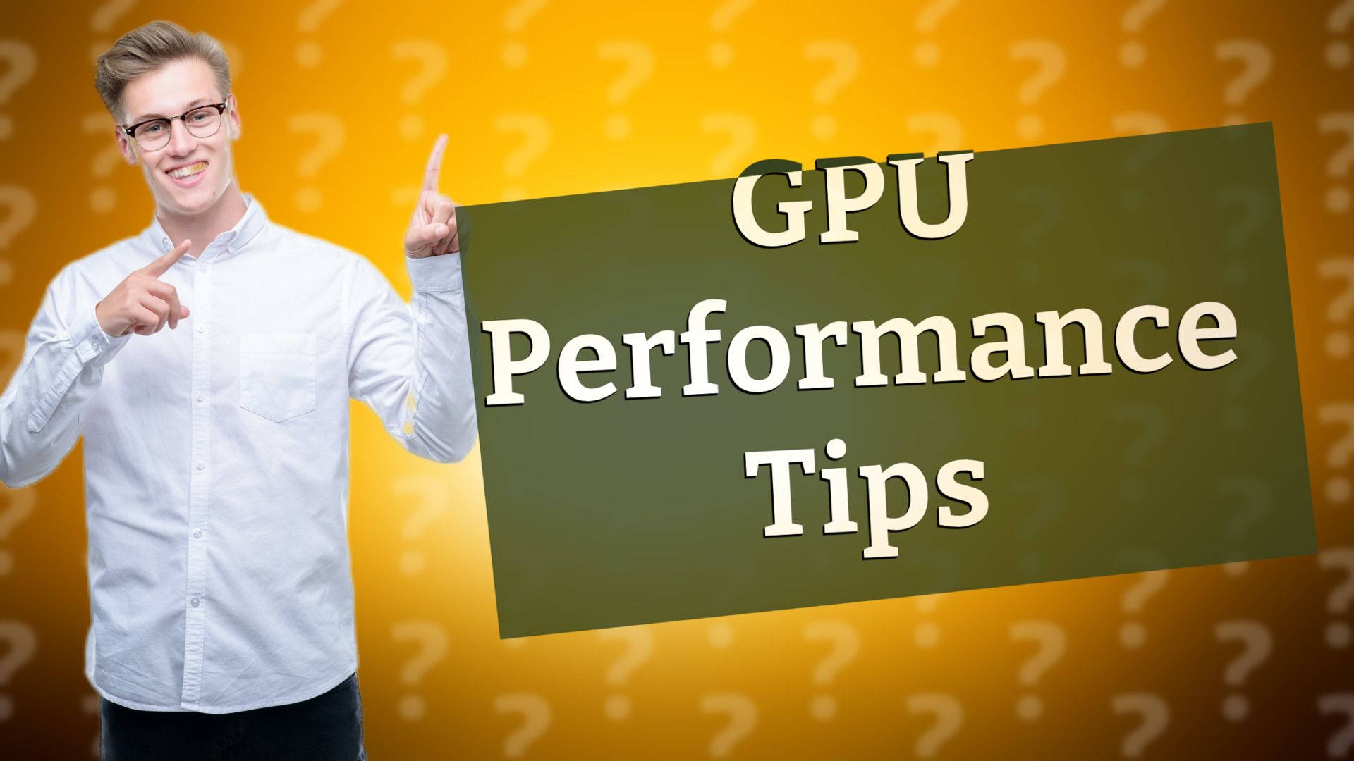 GPU Performance Tips