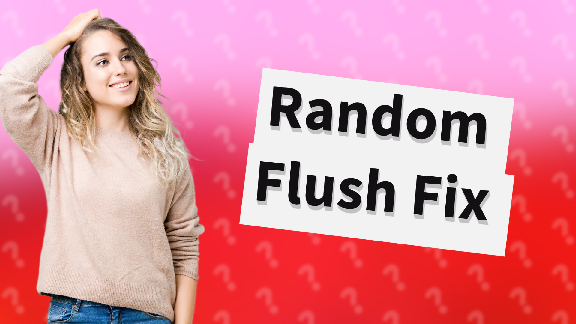 Random Flush Fix