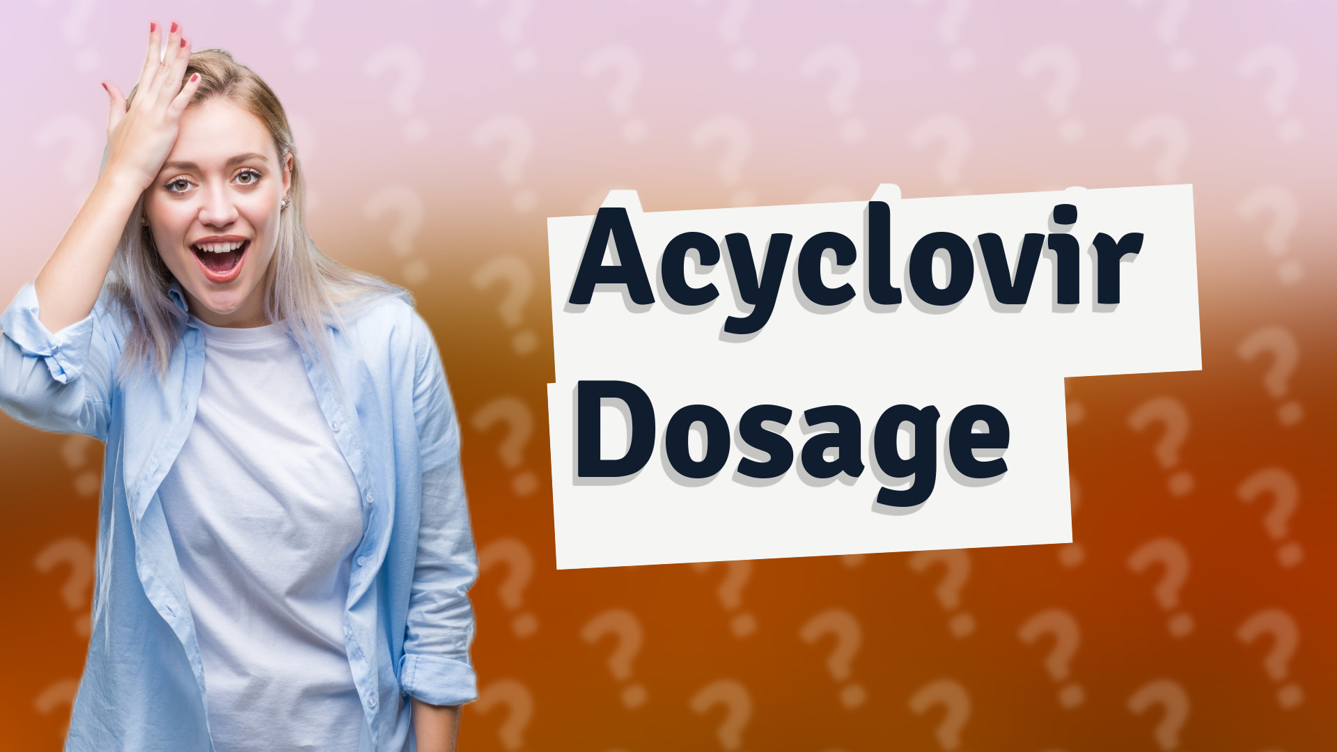 Acyclovir Dosage
