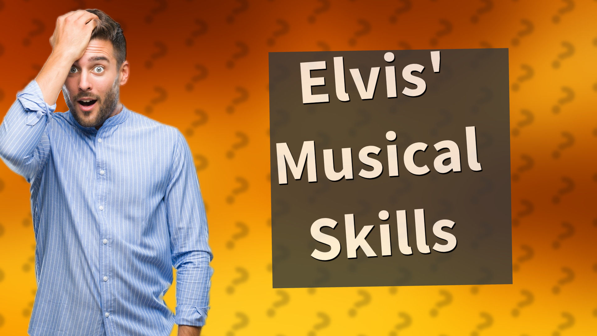Elvis' Musical Skills