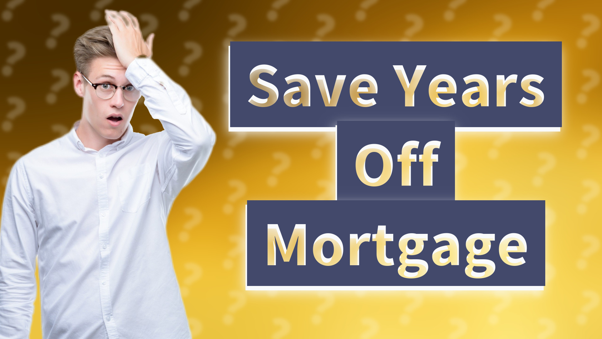 Save Years Off Mortgage