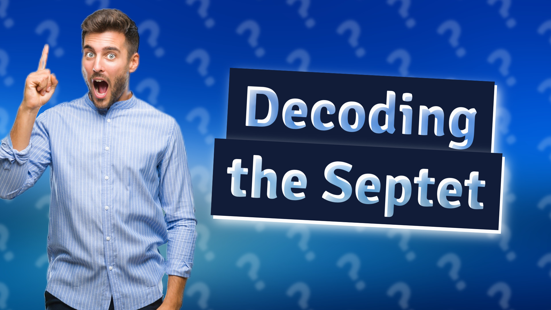 Decoding the Septet