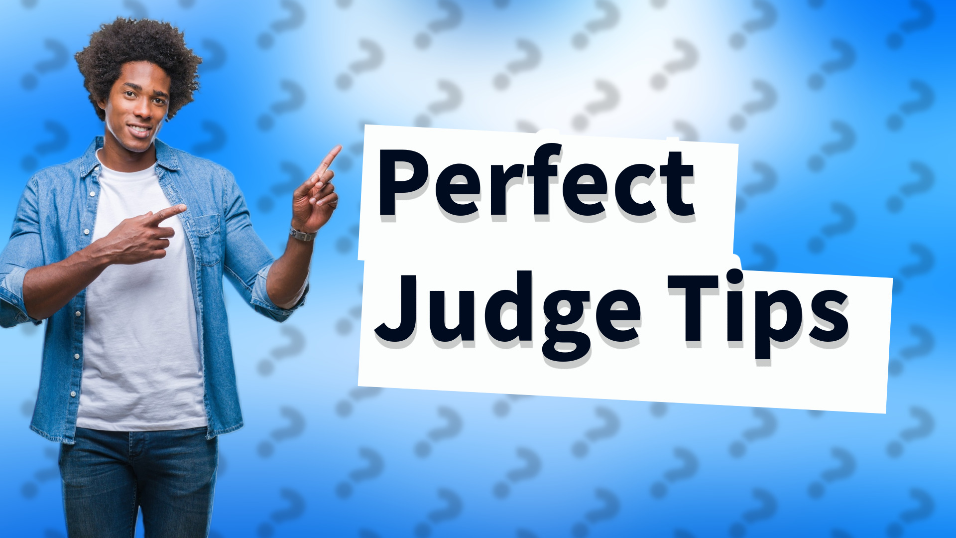 Perfect Judge Tips