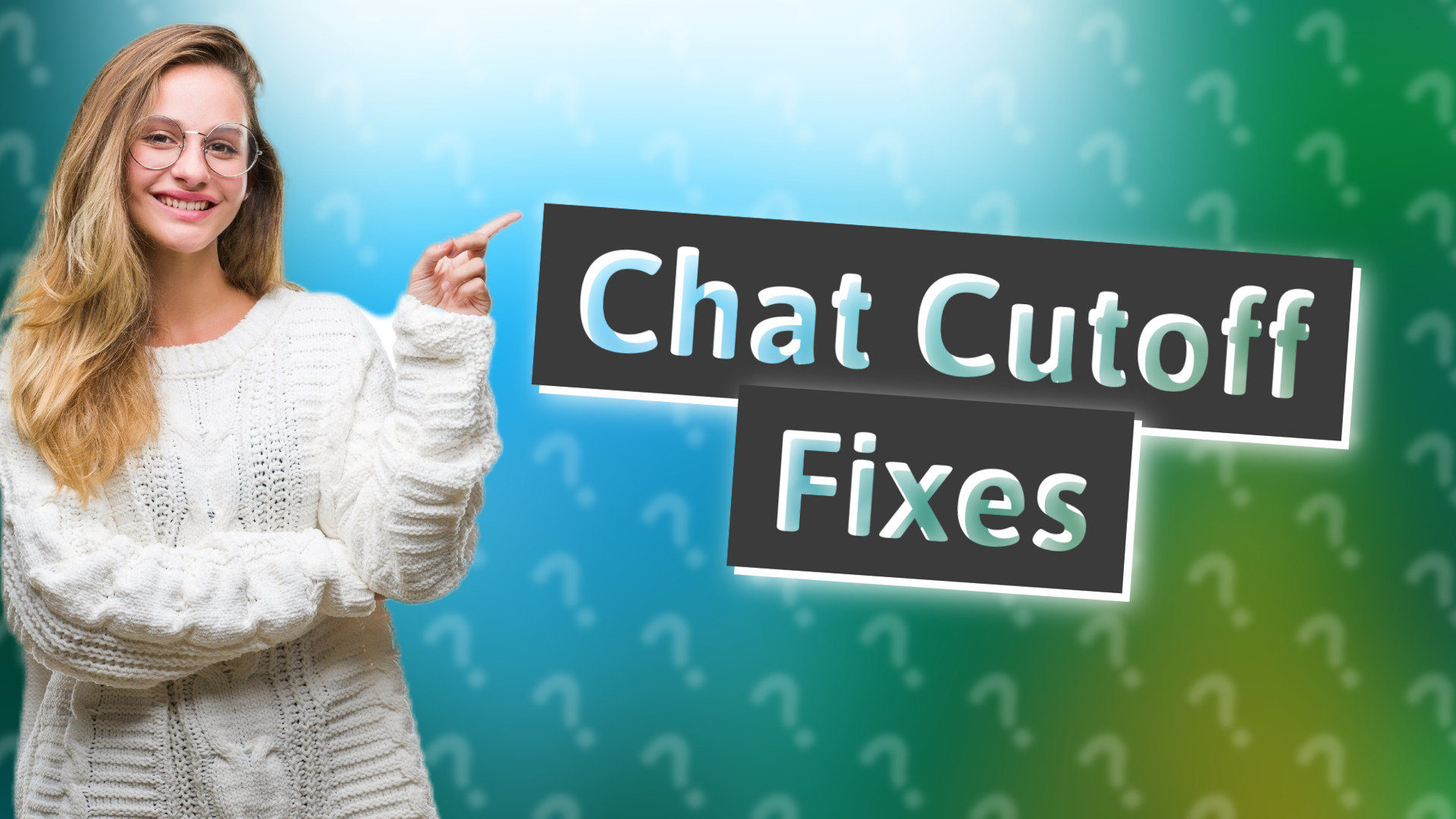 Chat Cutoff Fixes