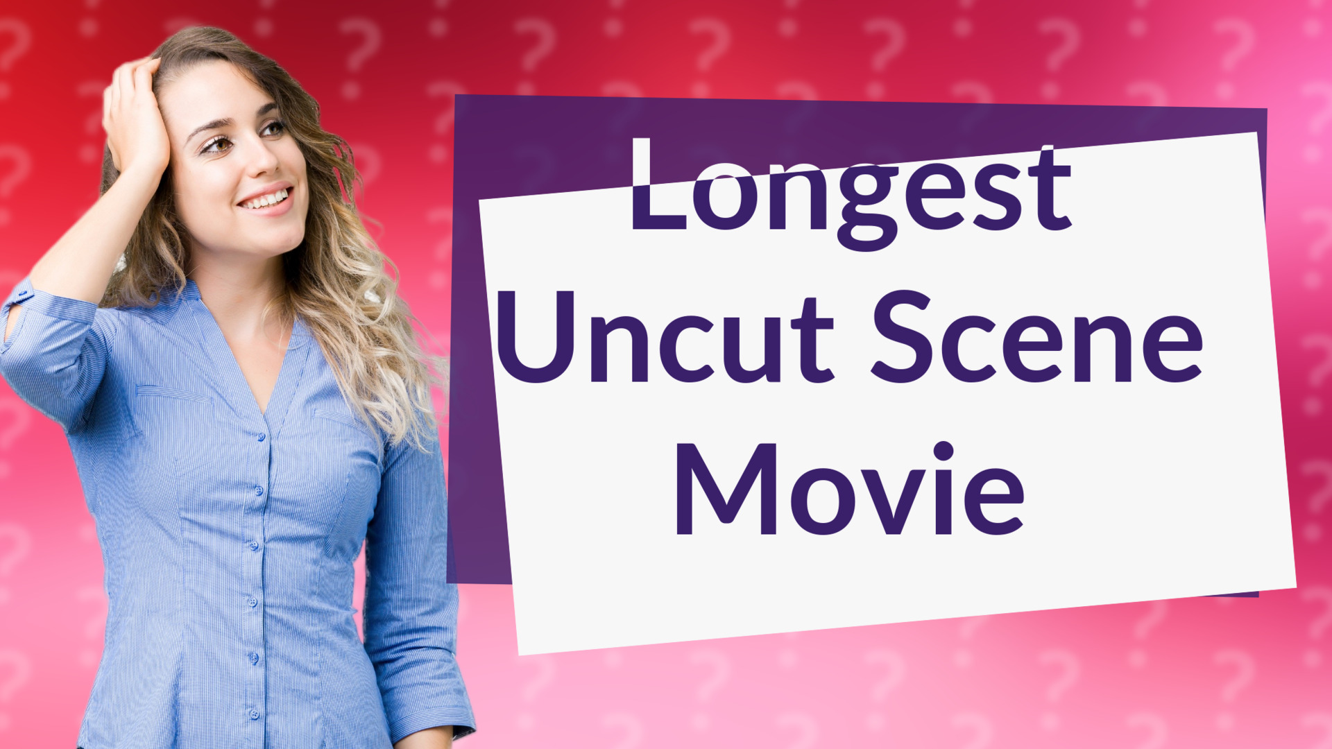 Longest Uncut Scene Movie