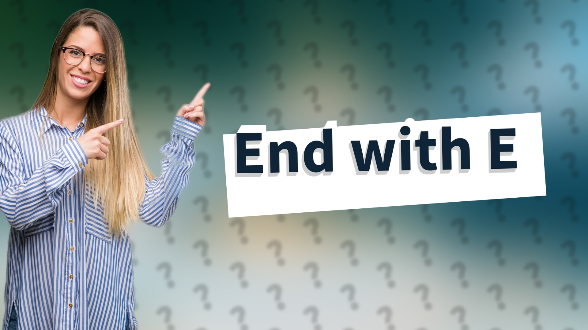End with E