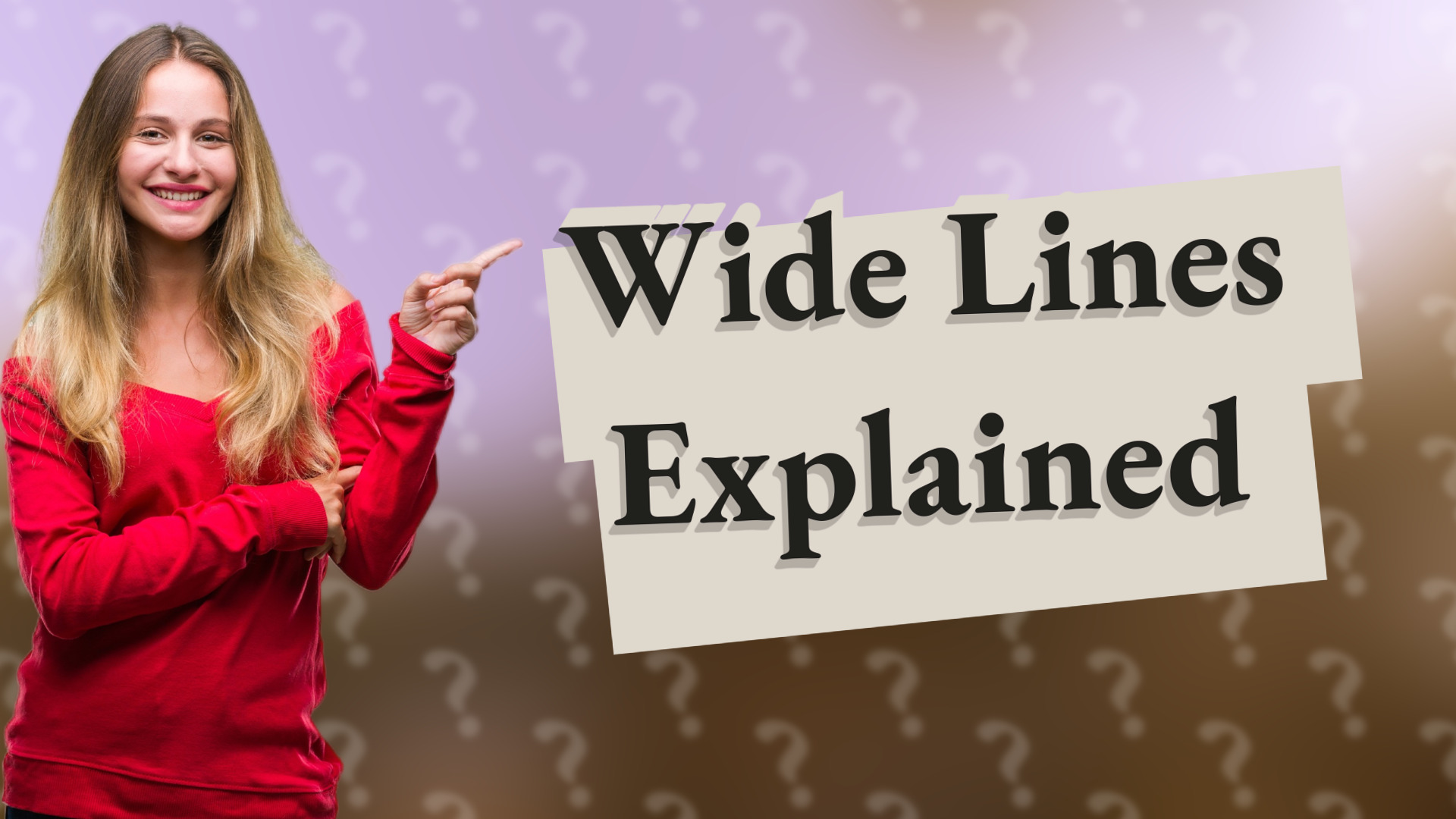Wide Lines Explained