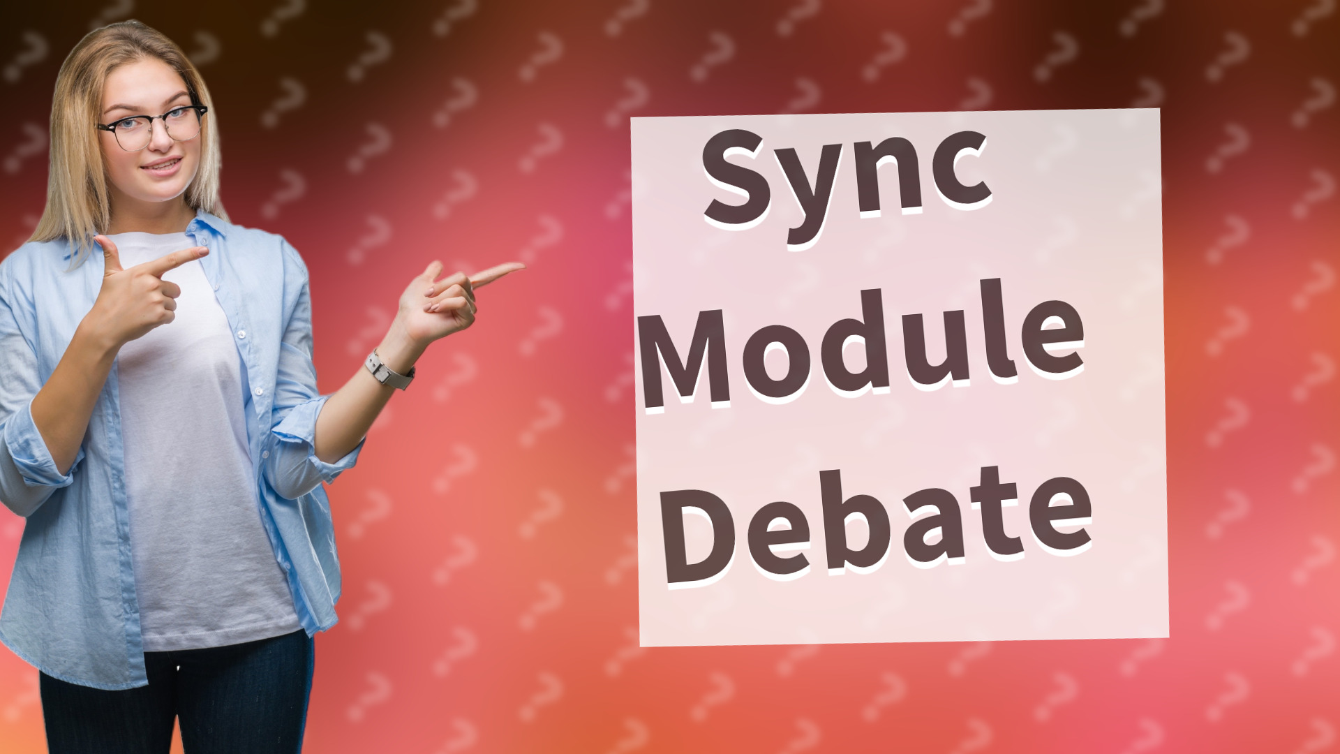 Sync Module Debate