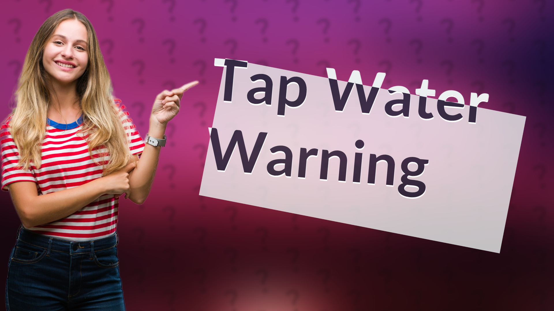 Tap Water Warning