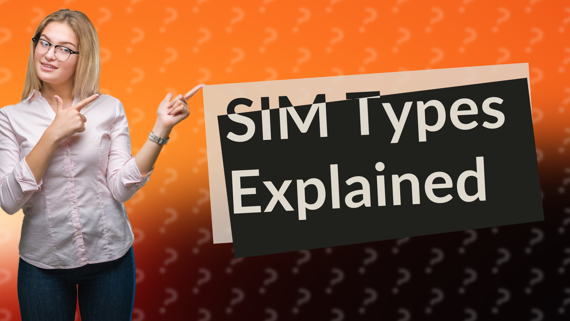 SIM Types Explained