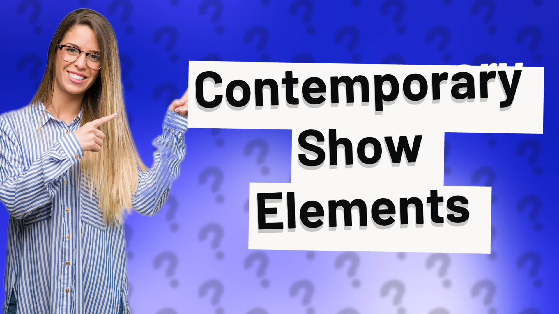 Contemporary Show Elements