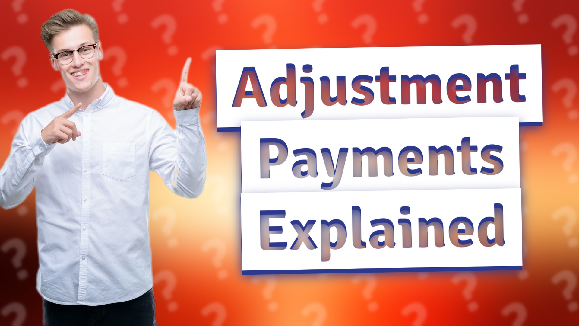 Adjustment Payments Explained