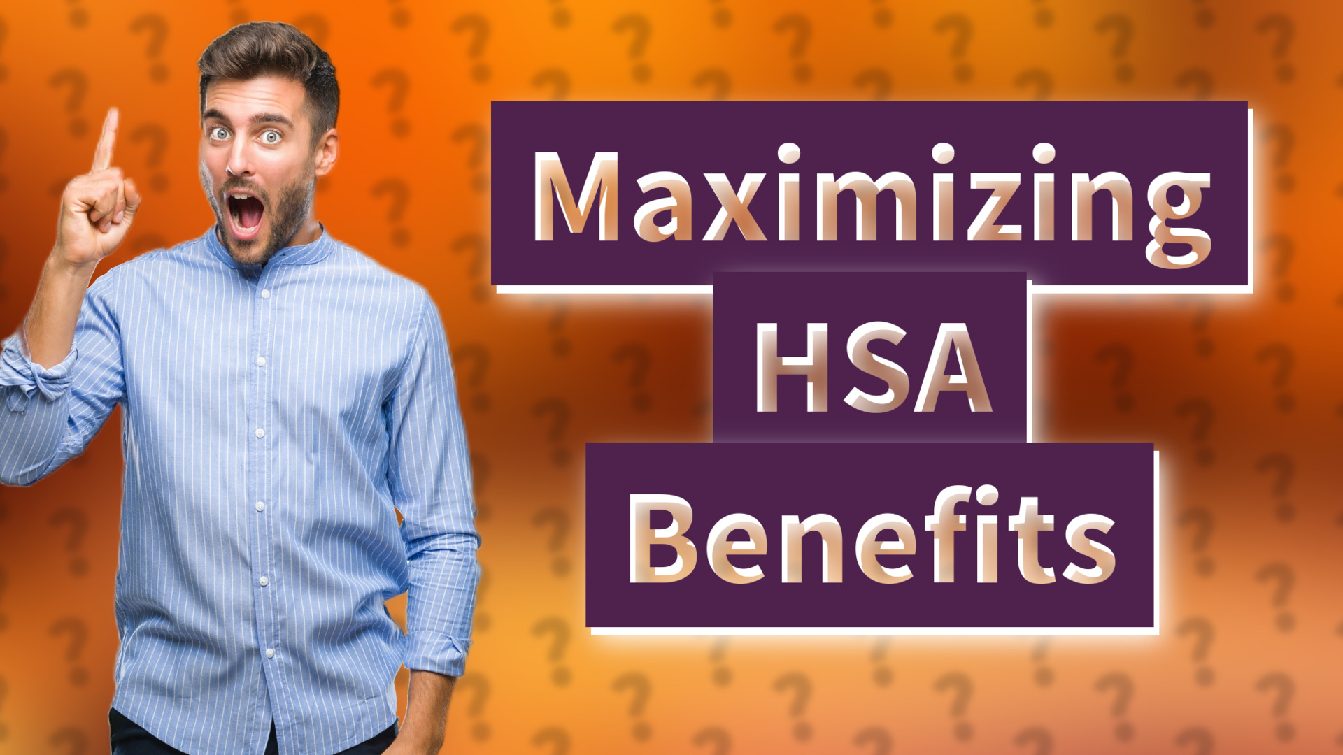 Maximizing HSA Benefits