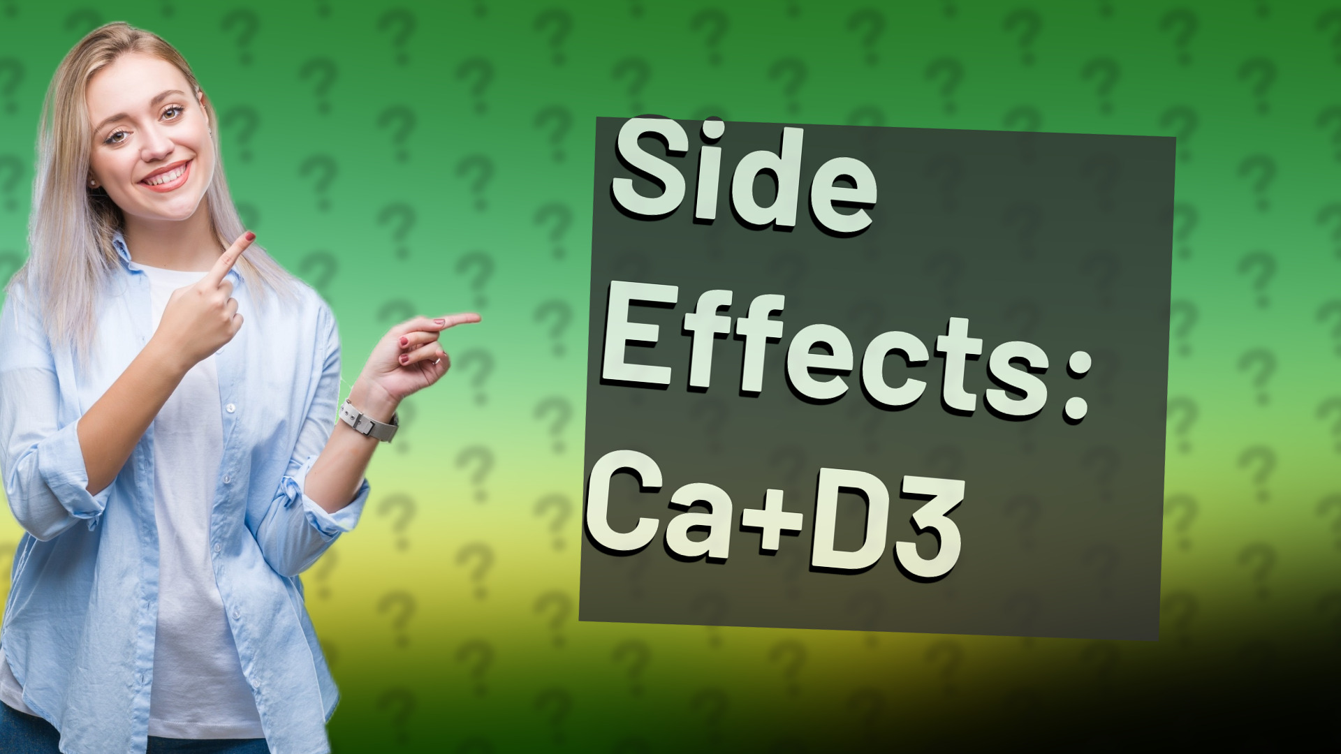 Side Effects: Ca+D3