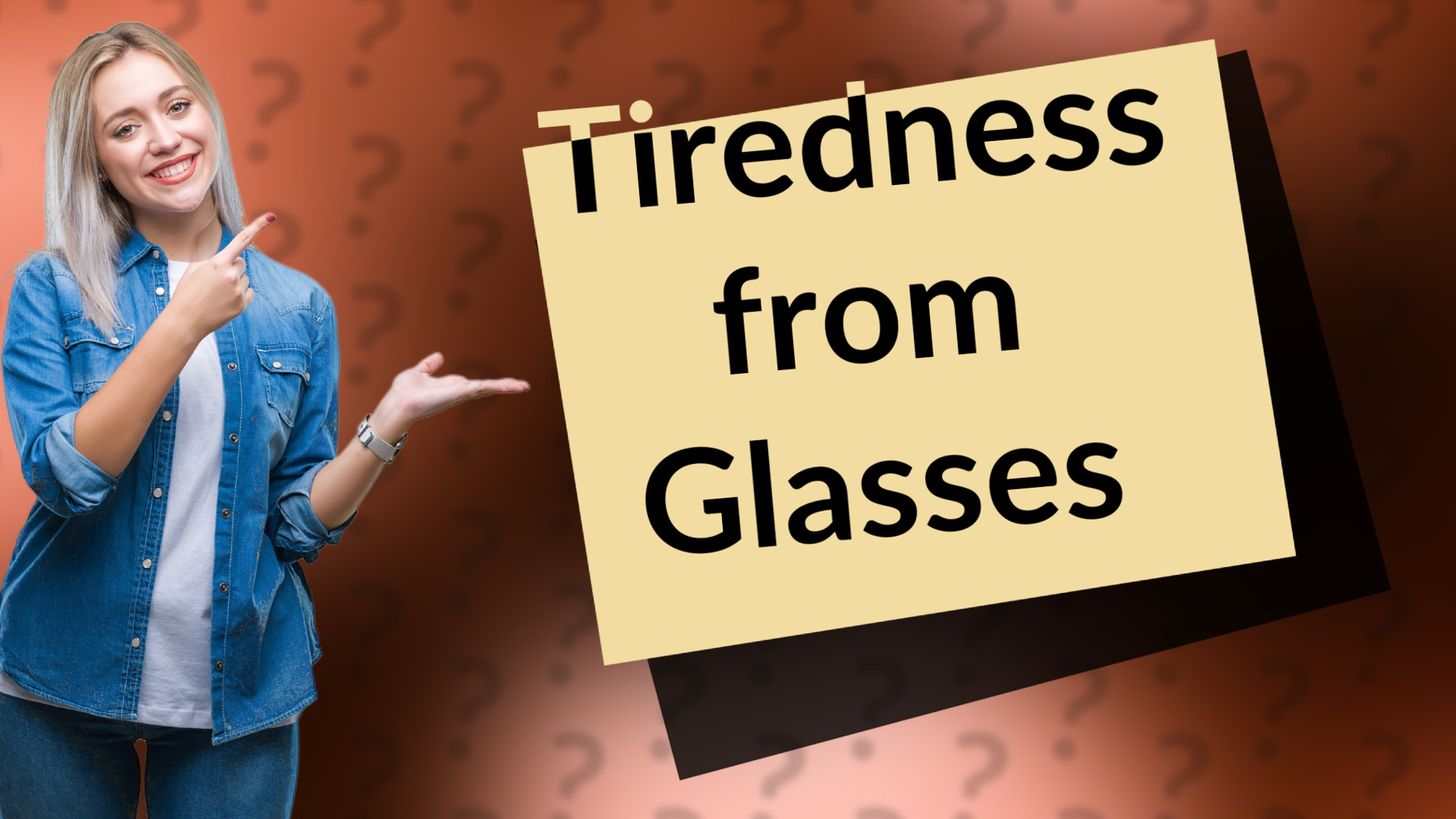 Tiredness from Glasses