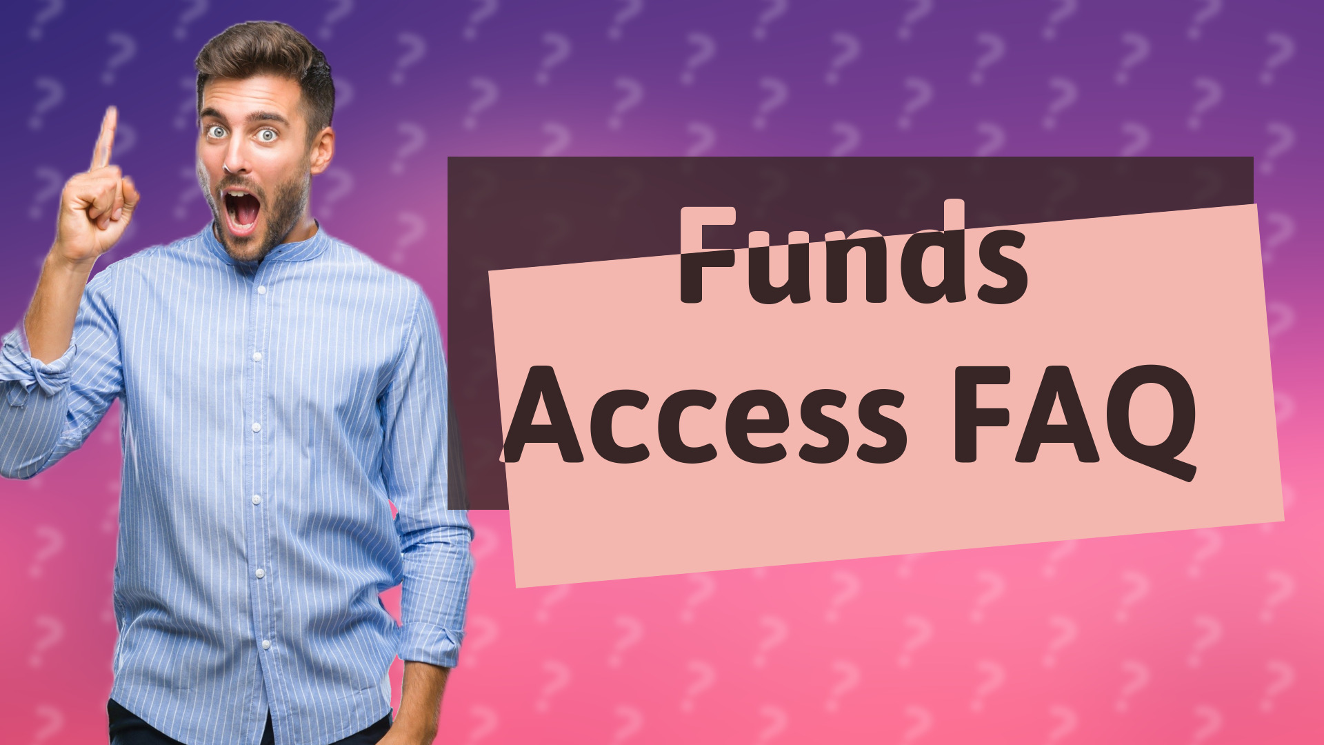 Funds Access FAQ