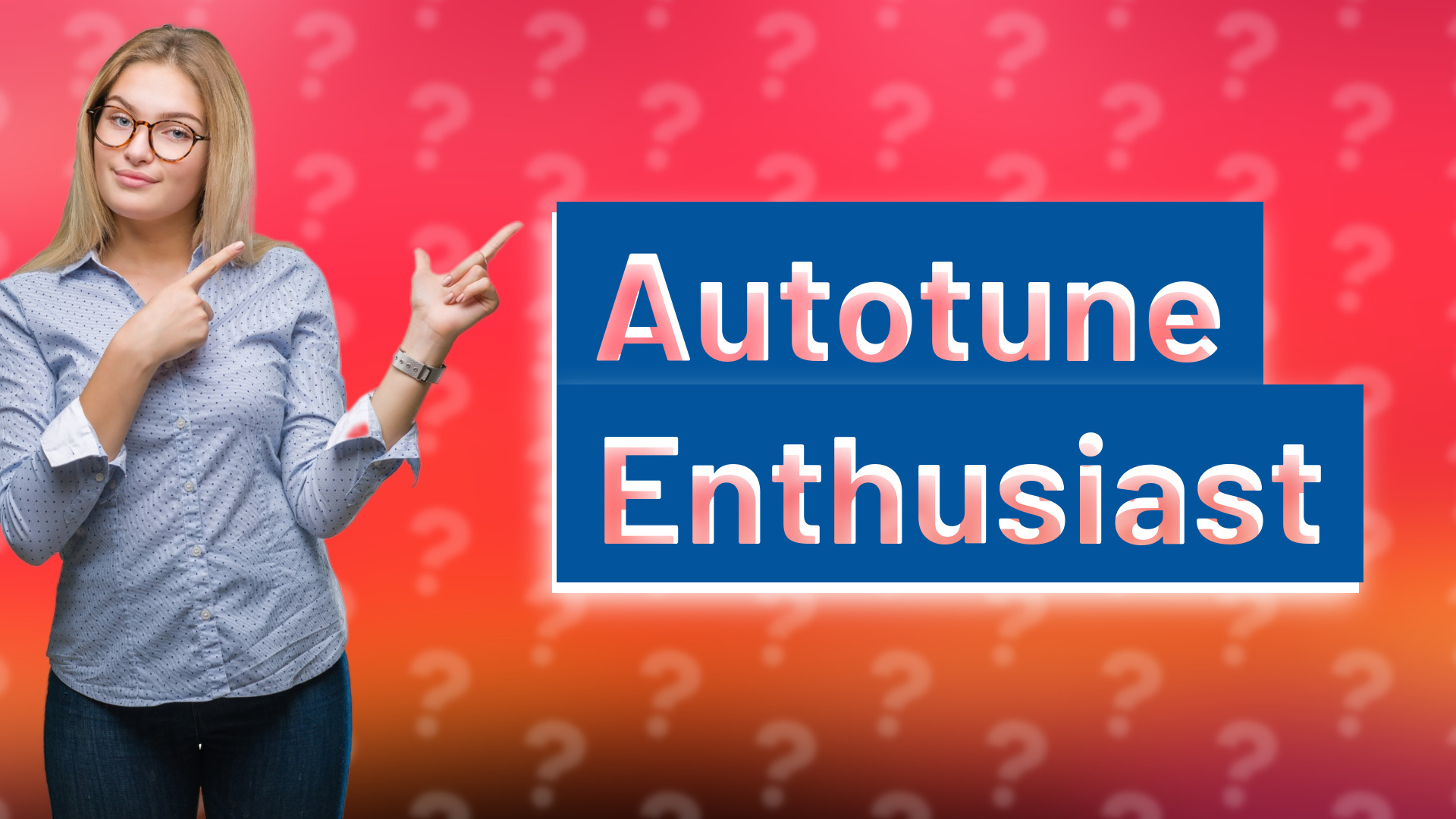 Autotune Enthusiast