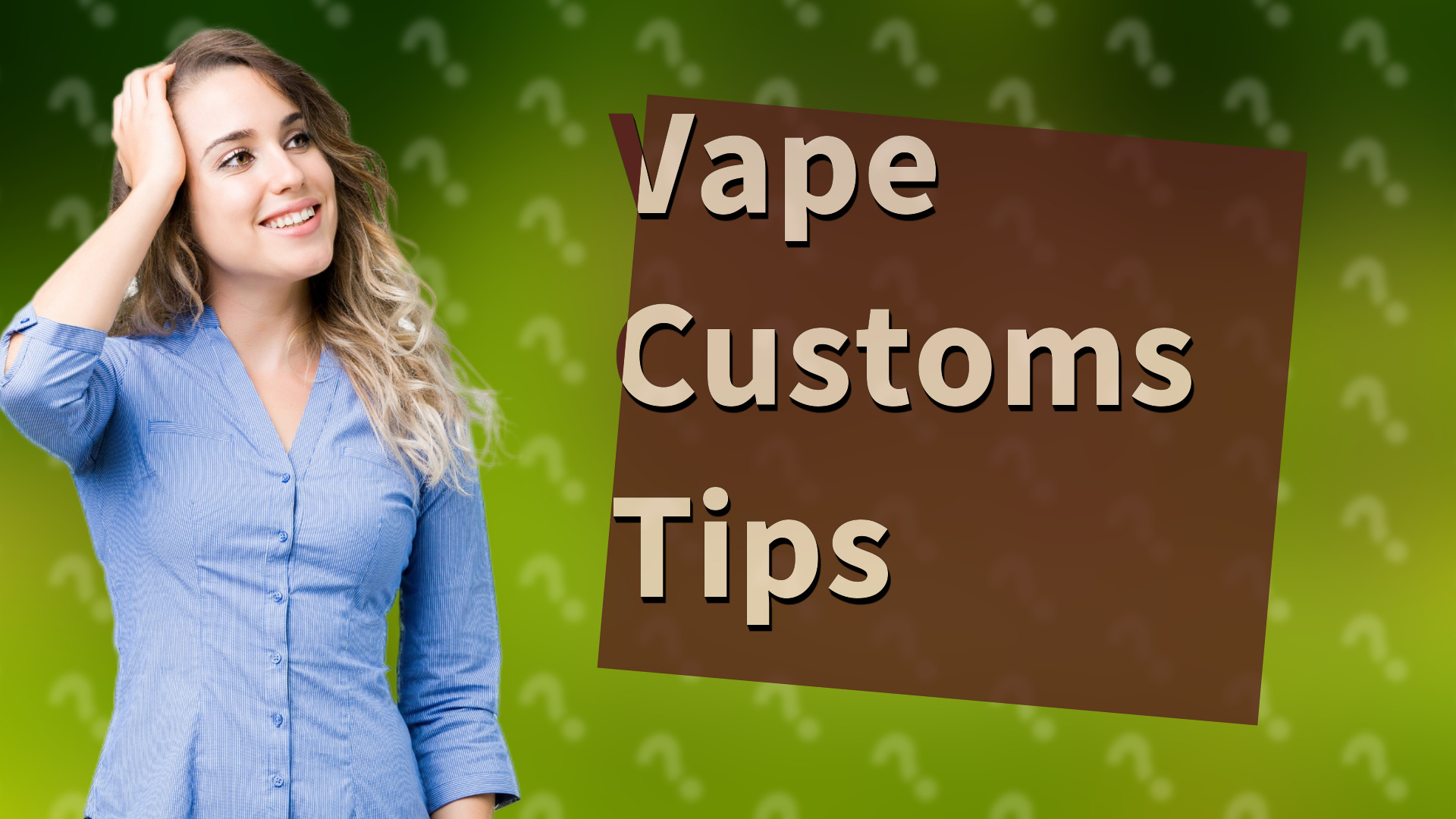 Vape Customs Tips