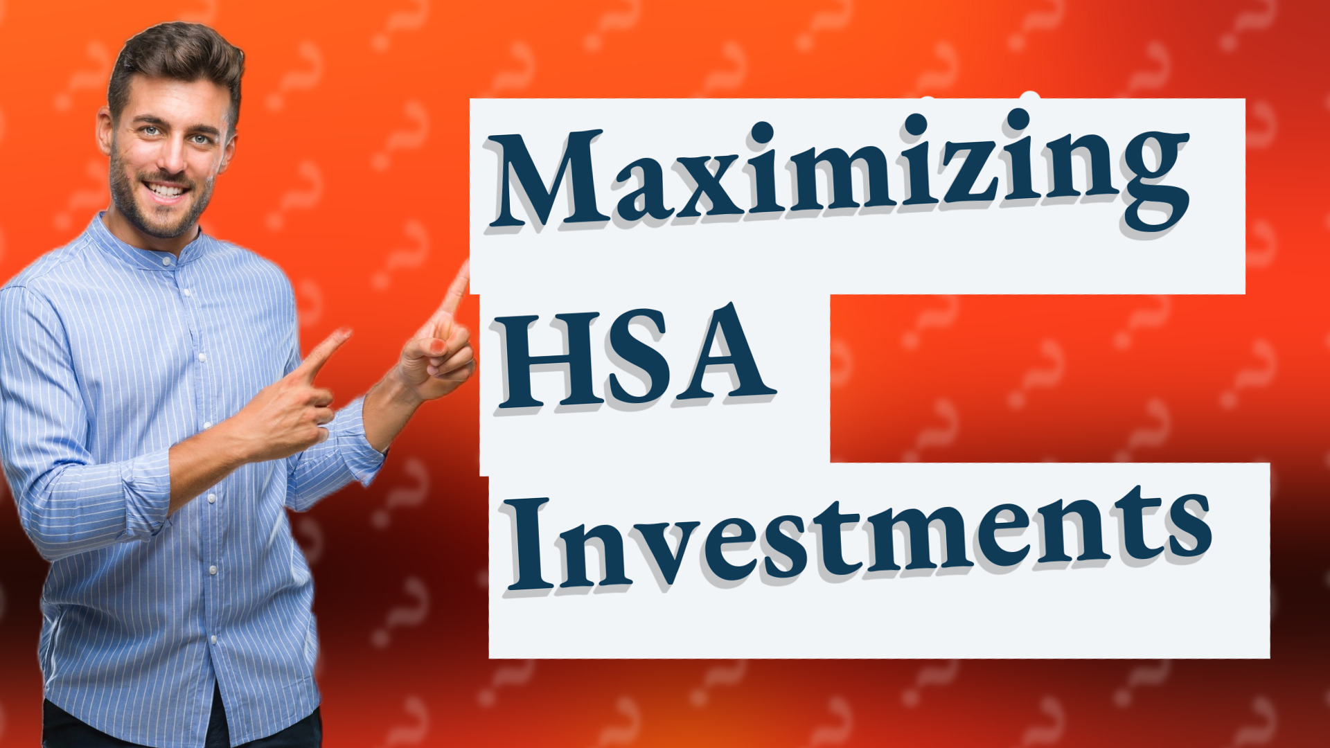 Maximizing HSA Investments