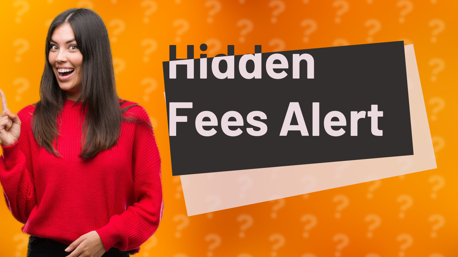 Hidden Fees Alert
